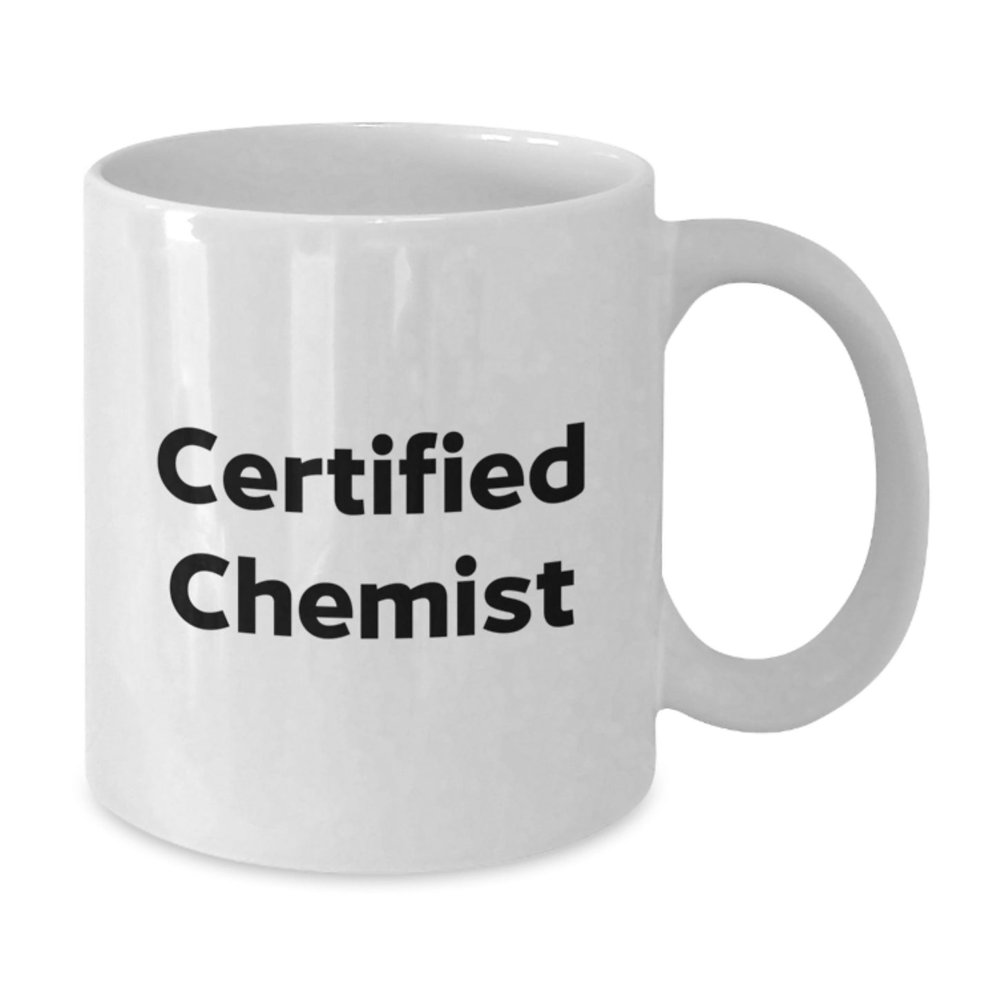 Certified Chemist Funny Quote White Coffee Mug Gifts from Friends for Chemist Valentine's Unique - Additional