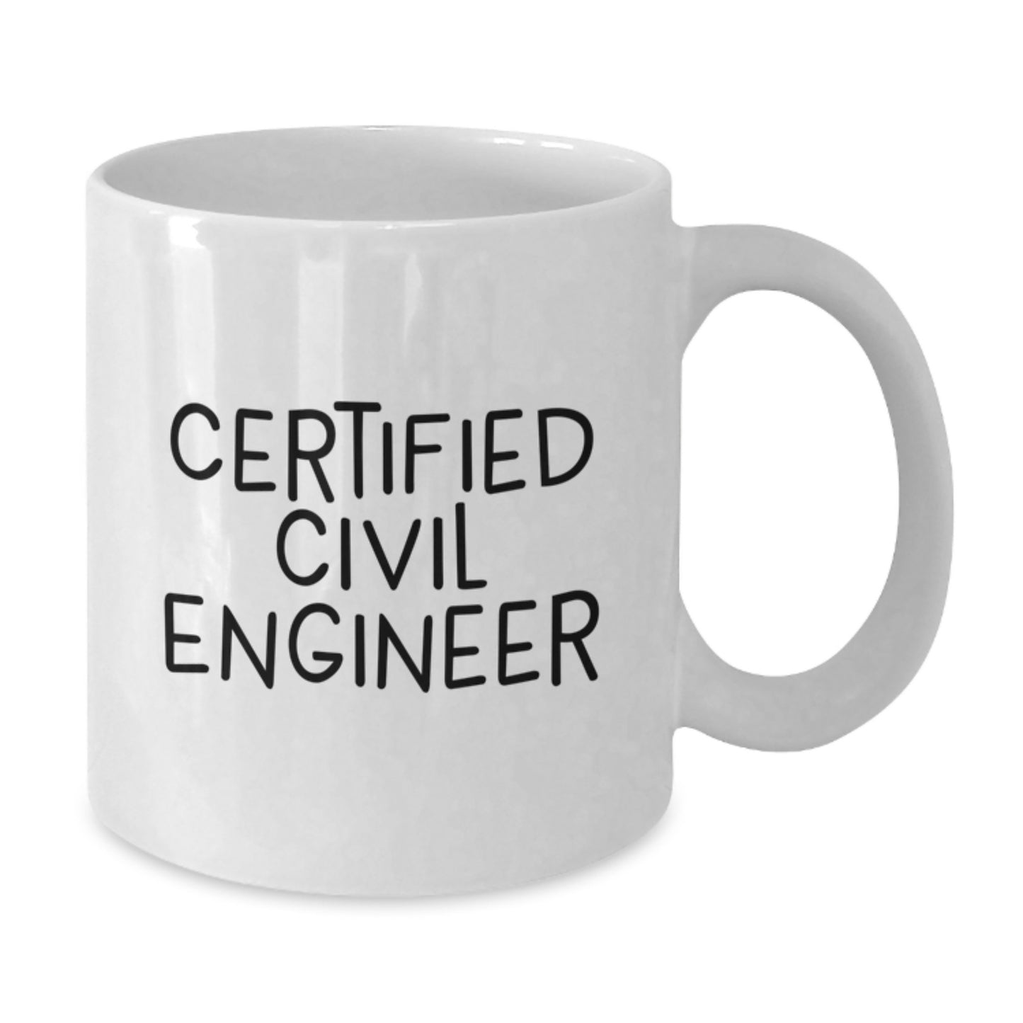 Civil Engineer Coffee Lover Gifts from Friends, Unique White Coffee Mug, Certified Civil Engineer - Additional