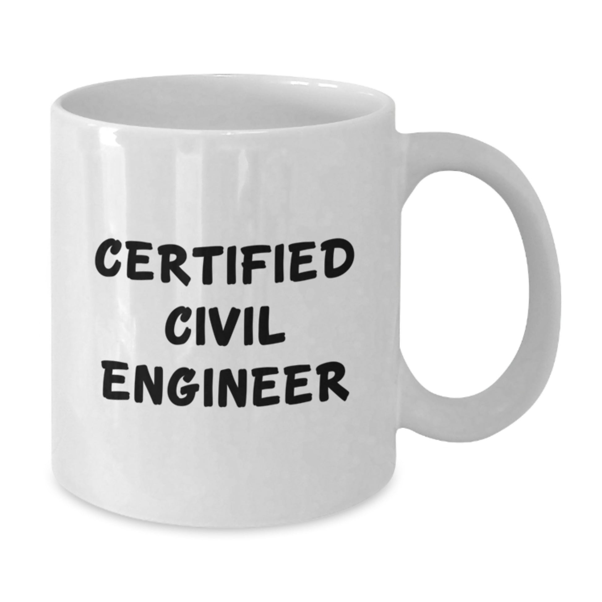Certified Civil Engineer Funny Quote Christmas Unique Gifts from Friends to Family - White Coffee Mug - Additional