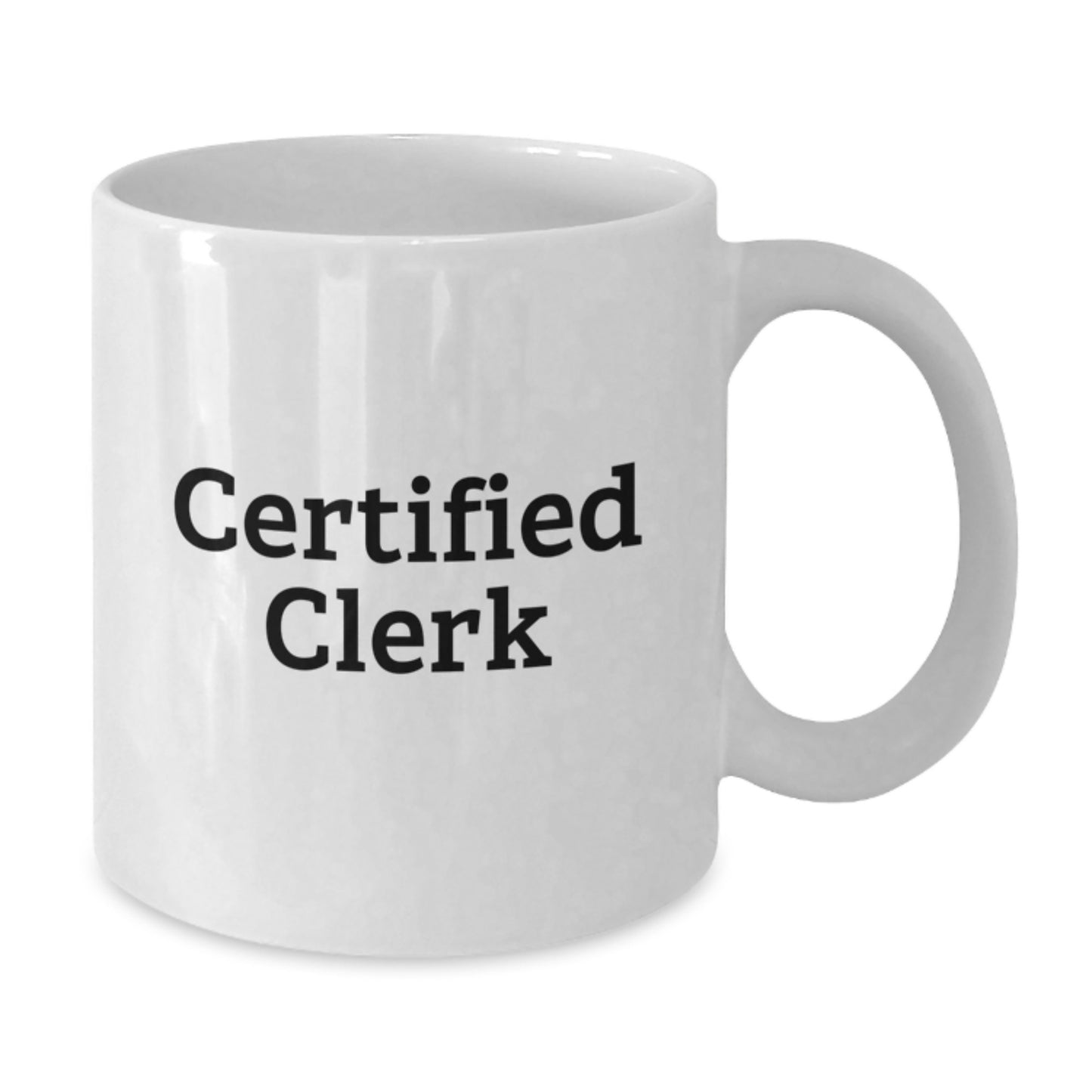Funny Certified Clerk Christmas Unique Gifts from Friends to Clerk White Coffee Mugs, 11oz or 15oz Capacity, Ceramic, Microwave and Dishwasher Safe - Additional