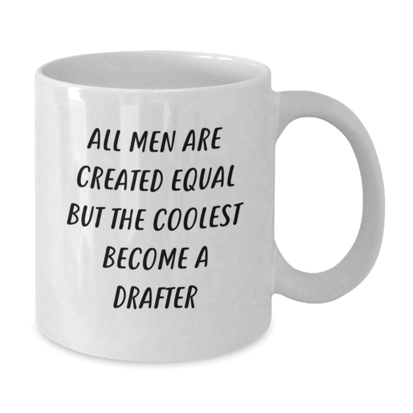 Gifts from Men for Drafter Christmas Unique Mugs - Funny Quote 'All Men Are Created Equal But The Coolest Become A Drafter' on White Coffee Mug - Additional