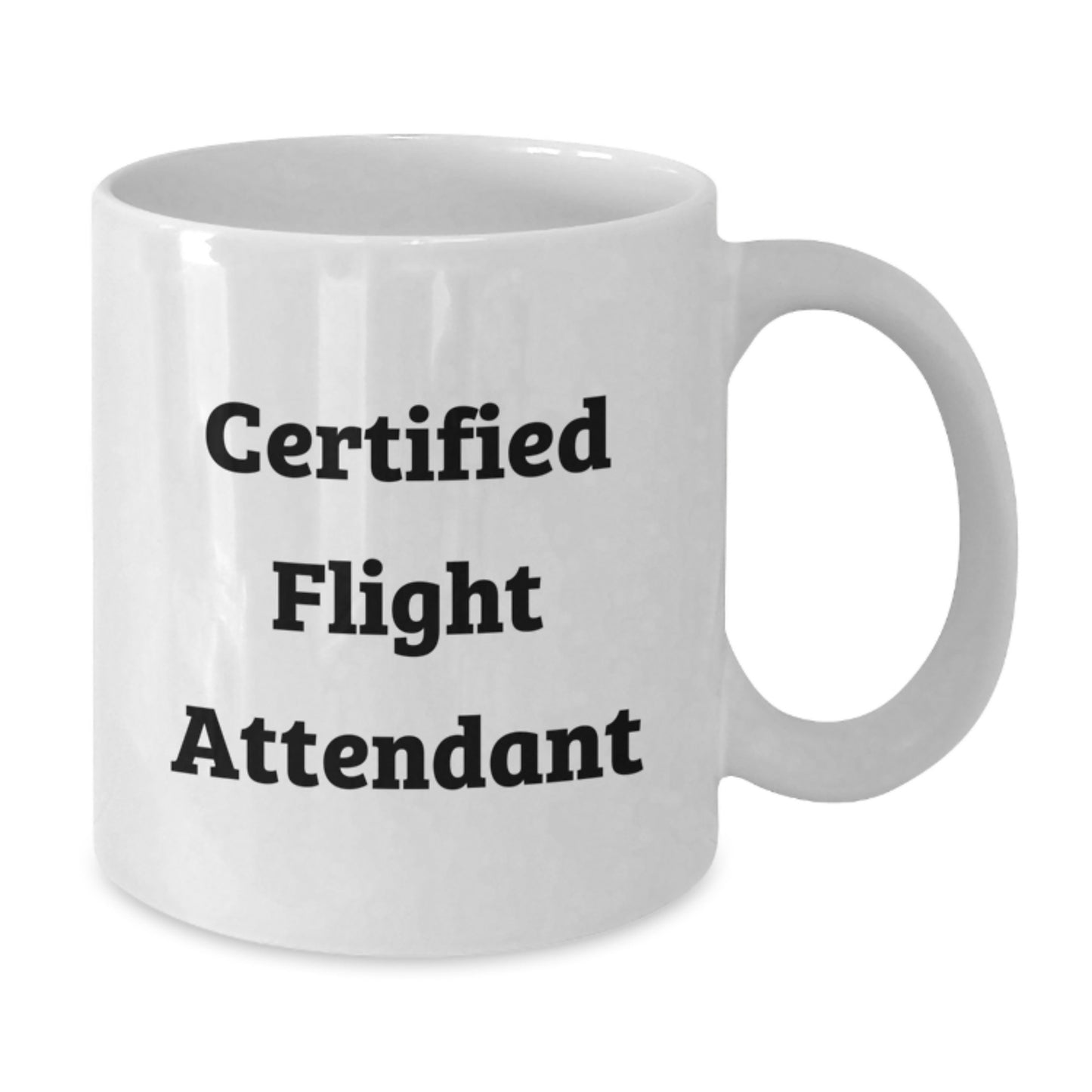 Funny Gifts from Friends to Flight Attendant, Best White Coffee Mugs for Christmas Unique Gifts, Certified Flight Attendant Quote, White Ceramic Mug for Flight Attendant - Additional