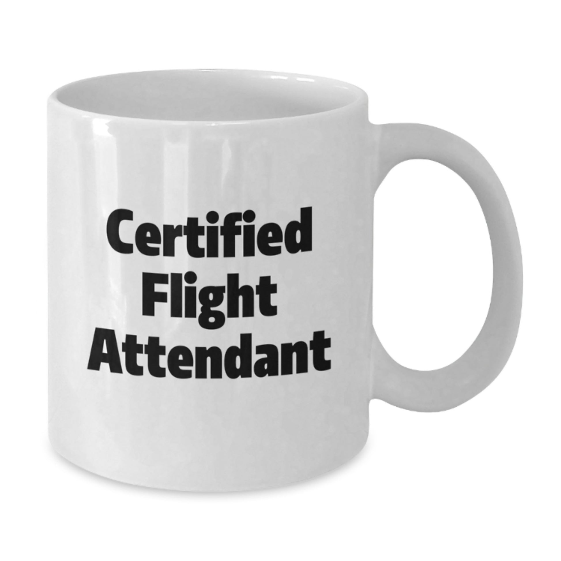 Flight Attendant Gifts from Men to Friends - Funny Certified Flight Attendant White Coffee Mug for Christmas Morning - Additional
