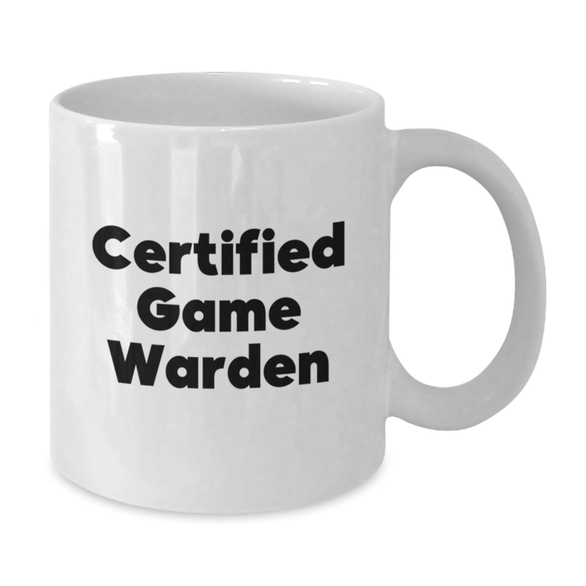Funny Game Warden White Coffee Mug Gifts for Men from Family, Unique Valentine's Unique Gifts from Men to Game Wardens, Certified Game Warden Quote Mugs - Additional