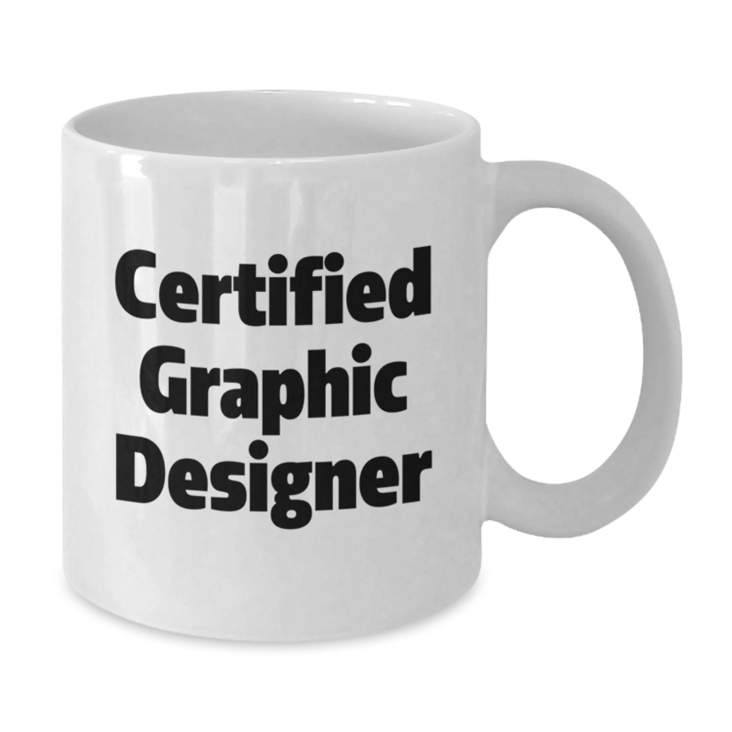 Funny Graphic Designer Gifts from Men to Women - Certified Graphic Designer Quote on White Coffee Mug for Christmas Unique Presents - Additional
