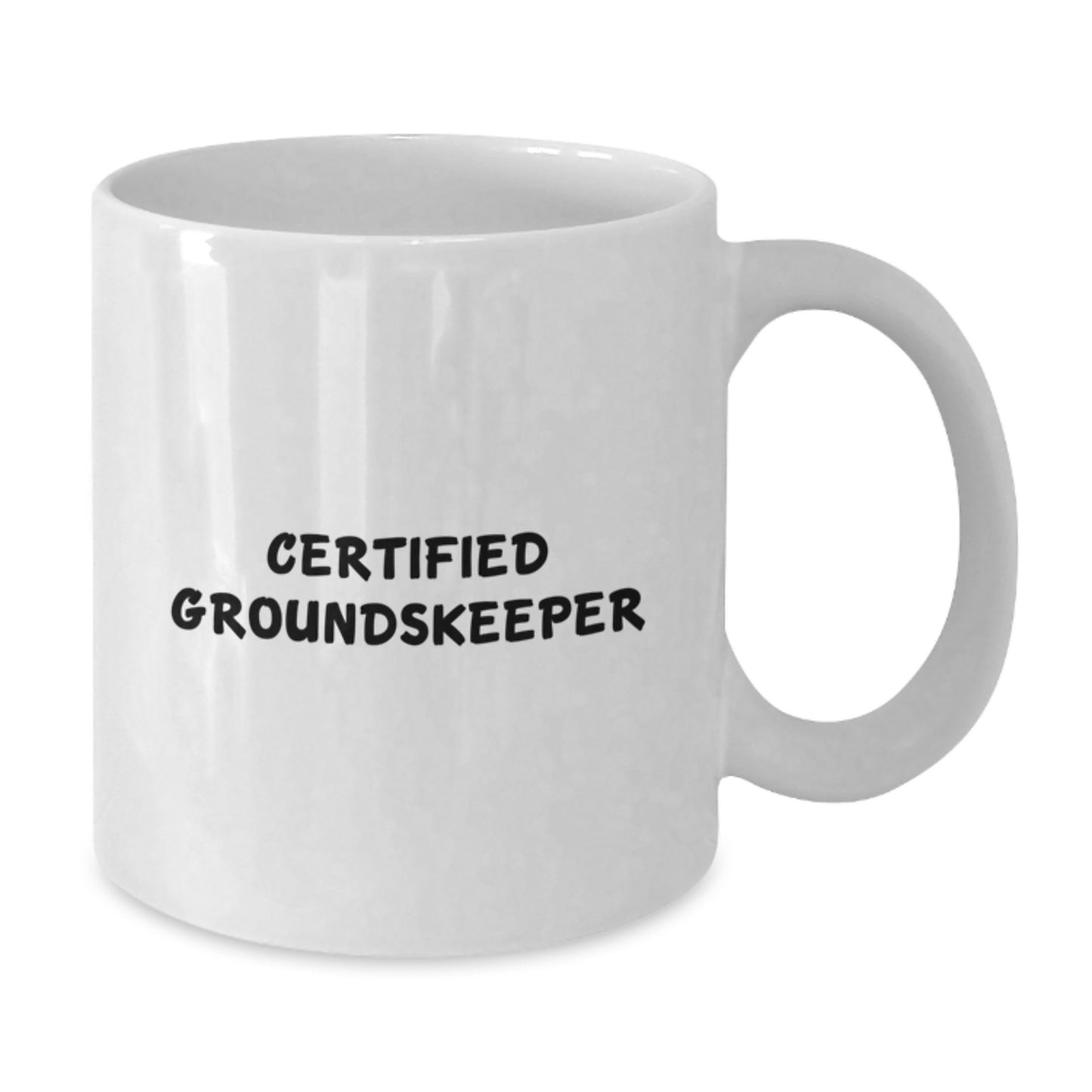 Funny groundskeeper Gifts for Him, White Coffee Mug, Valentine's Unique Gifts from Men to Certified groundskeeper - Additional