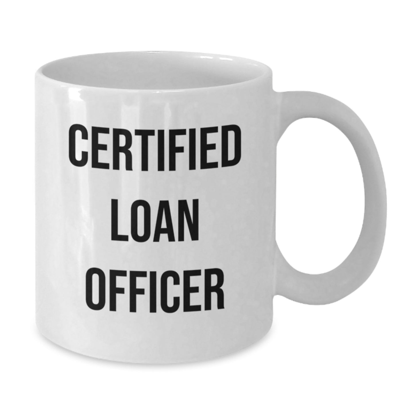 Funny Quote for Loan Officer Gifts from Friends on Birthday Unique Ideas for Men Women Coworkers Family - White Coffee Mug - Additional