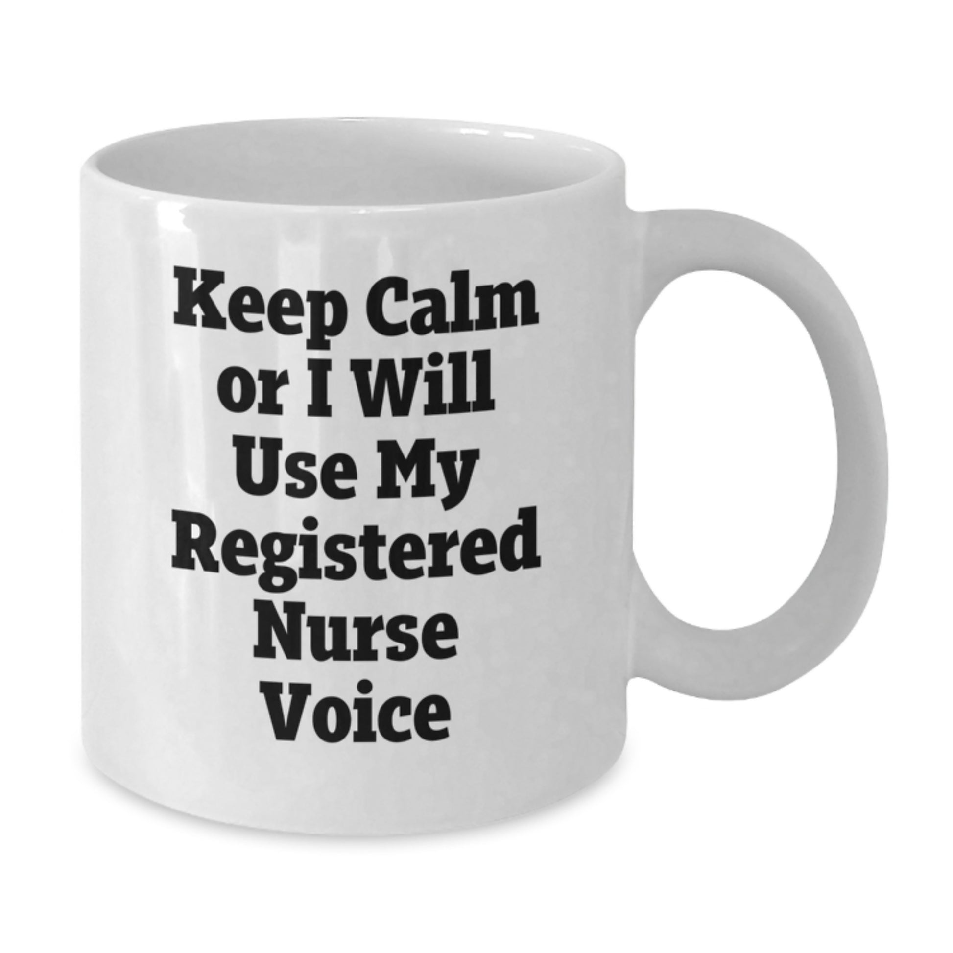 Funny Registered Nurse Gifts for Christmas Unique Presents from Friends to Coworkers of Nurses with White Coffee Mug Keep Calm Or I Will Use My Registered Nurse Voice - Additional