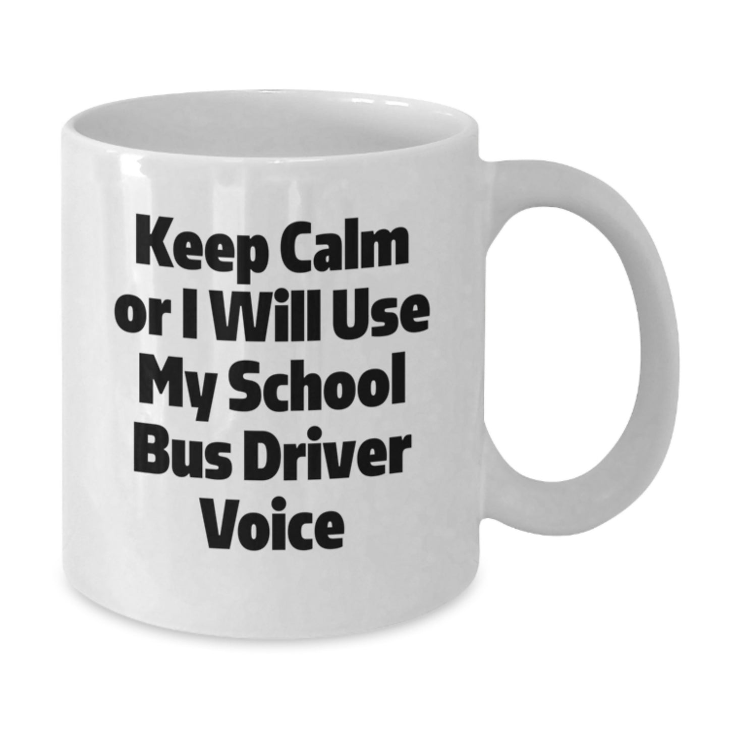 Funny School Bus Driver Gifts for Men Christmas Unique Presents from Friends and Family White Coffee Mug Keep Calm Or I Will Use My School Bus Driver Voice - Additional