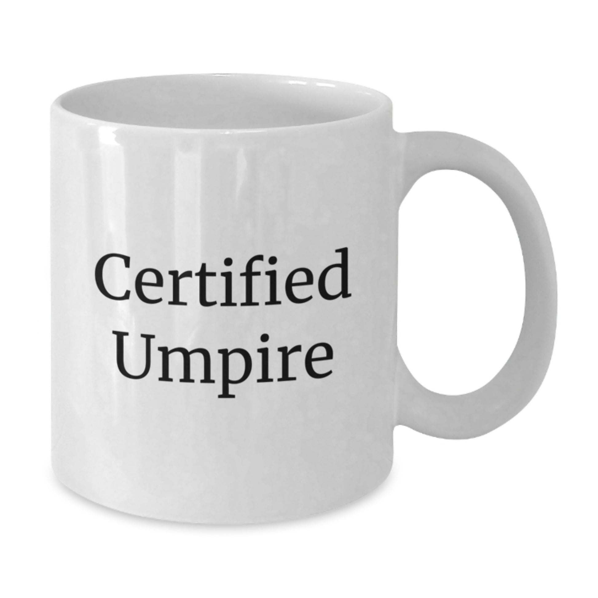 Funny Umpire Gifts from Friends for Umpire Men - White Coffee Mug, Certified Umpire Quote, Christmas Unique Gifts - Additional