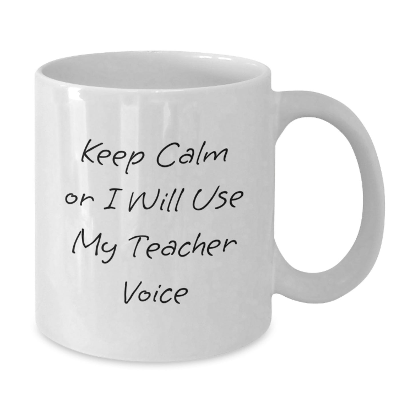 Funny Teacher Gifts from Friends - 'Keep Calm Or I Will Use My Teacher Voice' White Coffee Mug for Teacher Appreciation Graduation - Additional