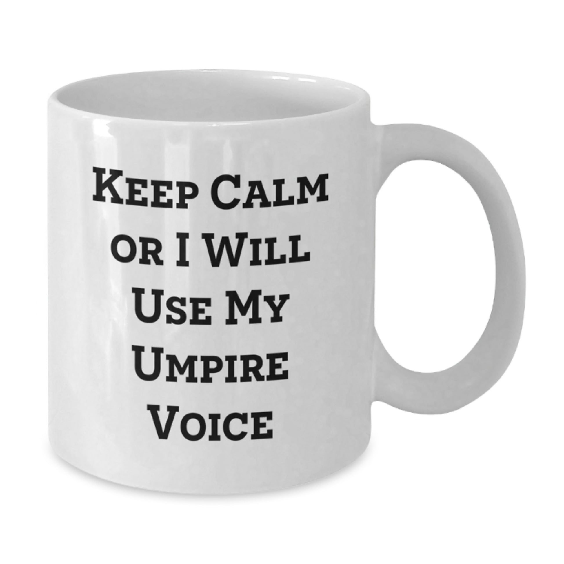 Funny Umpire Gifts for Umpire Enthusiasts Mother's Day Unique Gifts from Men to Women Friends Coworkers Family - Keep Calm Or I Will Use My Umpire Voice White Ceramic Coffee Mug 11oz or 15oz Capacity - Additional