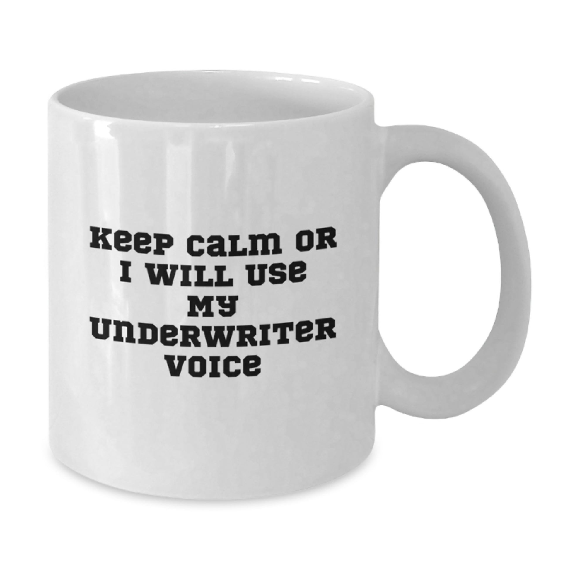 Underwriter Humor Funny White Coffee Mug Gifts from Friends for Underwriter, Calm and Peaceful Christmas Unique Gifts for Men Women Coworkers Family - Additional