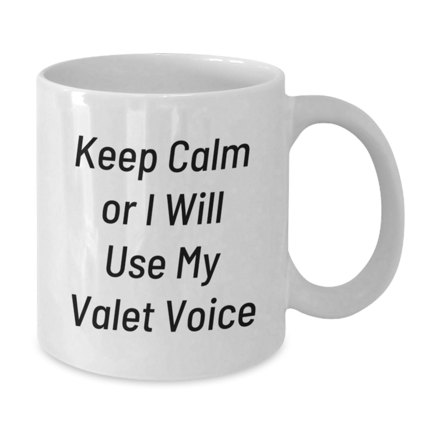 Valet Gifts from Friends, Funny White Coffee Mug for Graduation, Keep Calm Or I Will Use My Valet Voice - Additional