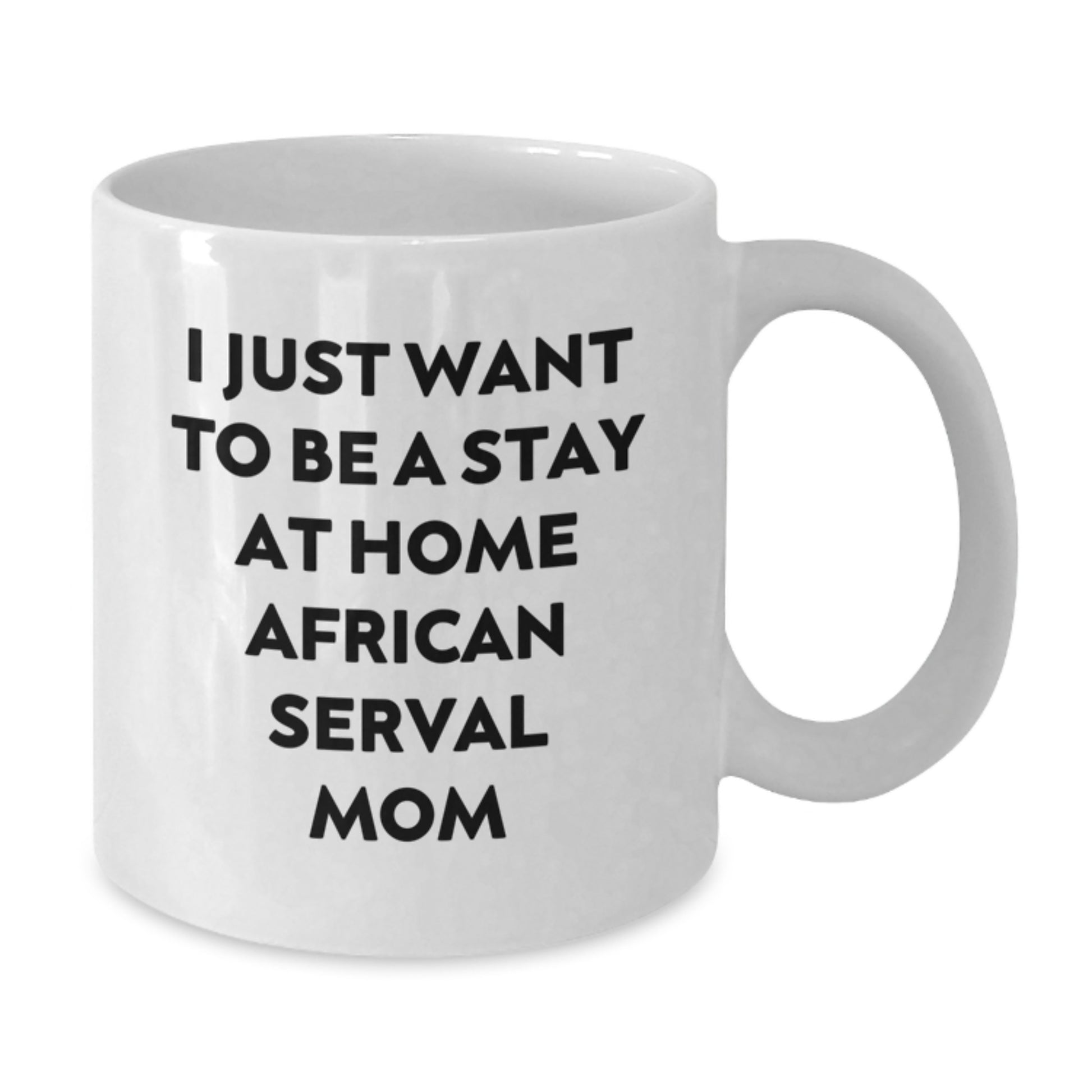 African Serval Cat Mom Funny Coffee Mug Gifts for Birthday, Unique White Mug for African Serval Cat Lover, Funny African Serval Cat Mug for Women, Gifts from Friends to Family - Additional