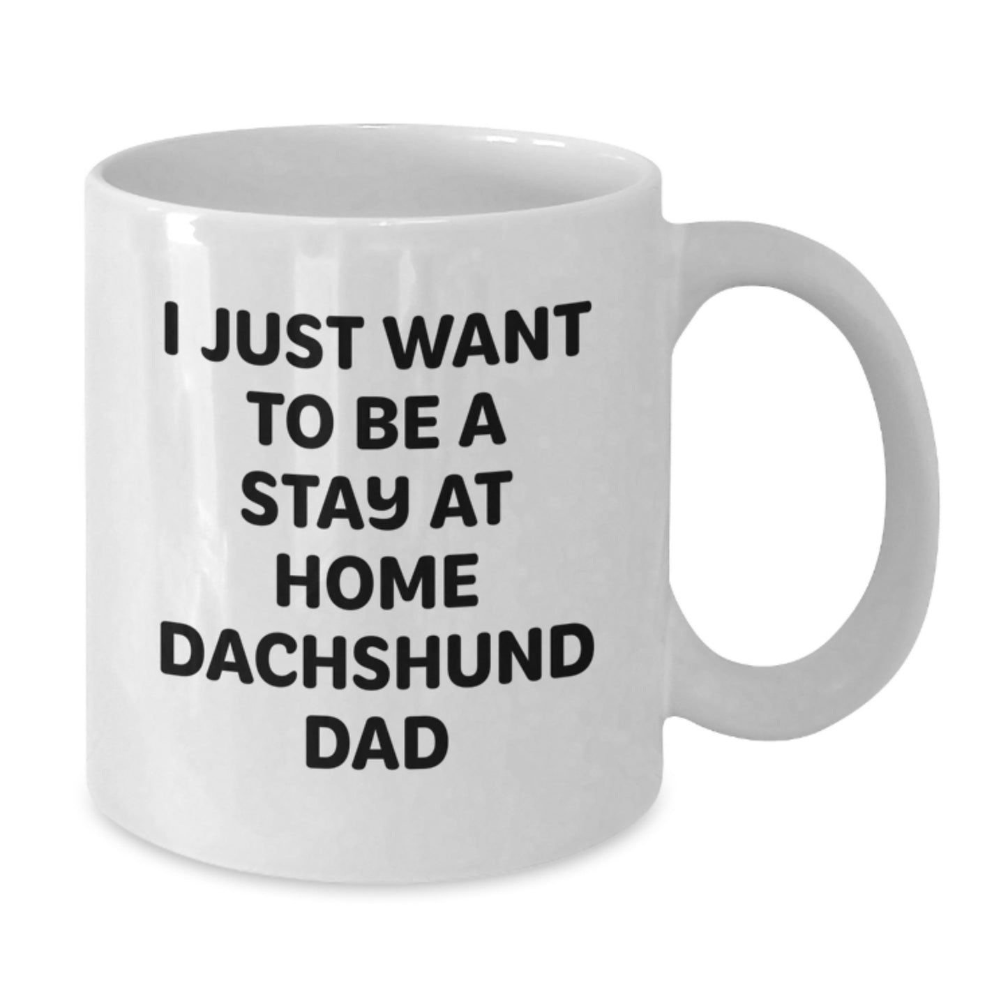 Funny Dachshund Dog Gifts for Men from Friends - I Just Want To Be A Stay At Home Dachshund Dad White Coffee Mug - Additional