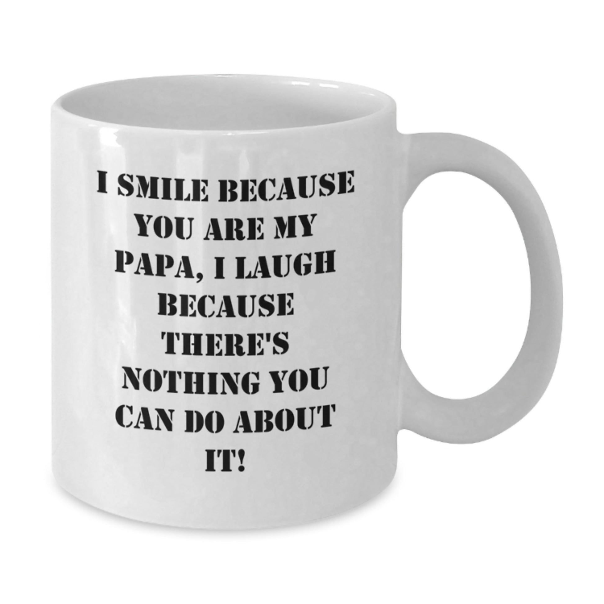 Funny Papa White Coffee Mug - I Smile Because You Are My Papa, Gifts for Papa from Family - Additional