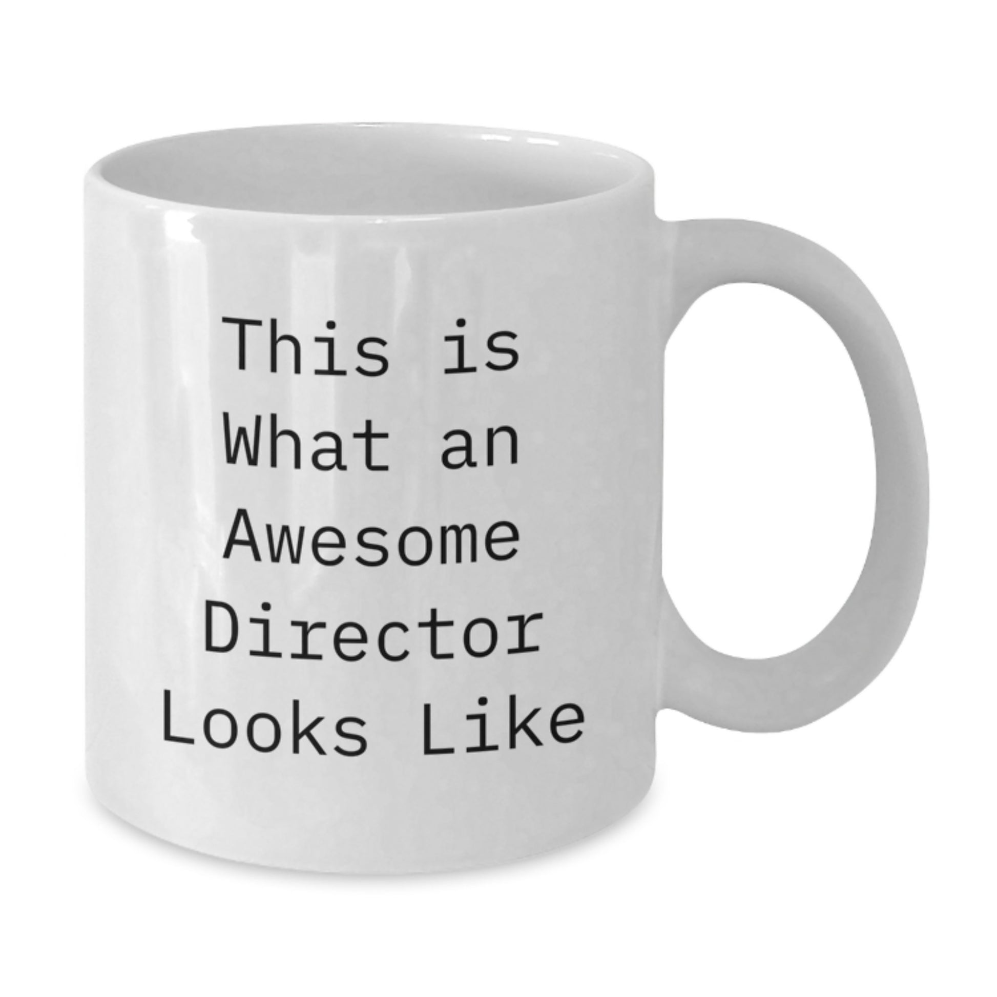 Funny Gifts from Friends for a Director on Birthday Unique White Coffee Mugs - This Is What An Awesome Director Looks Like - Additional