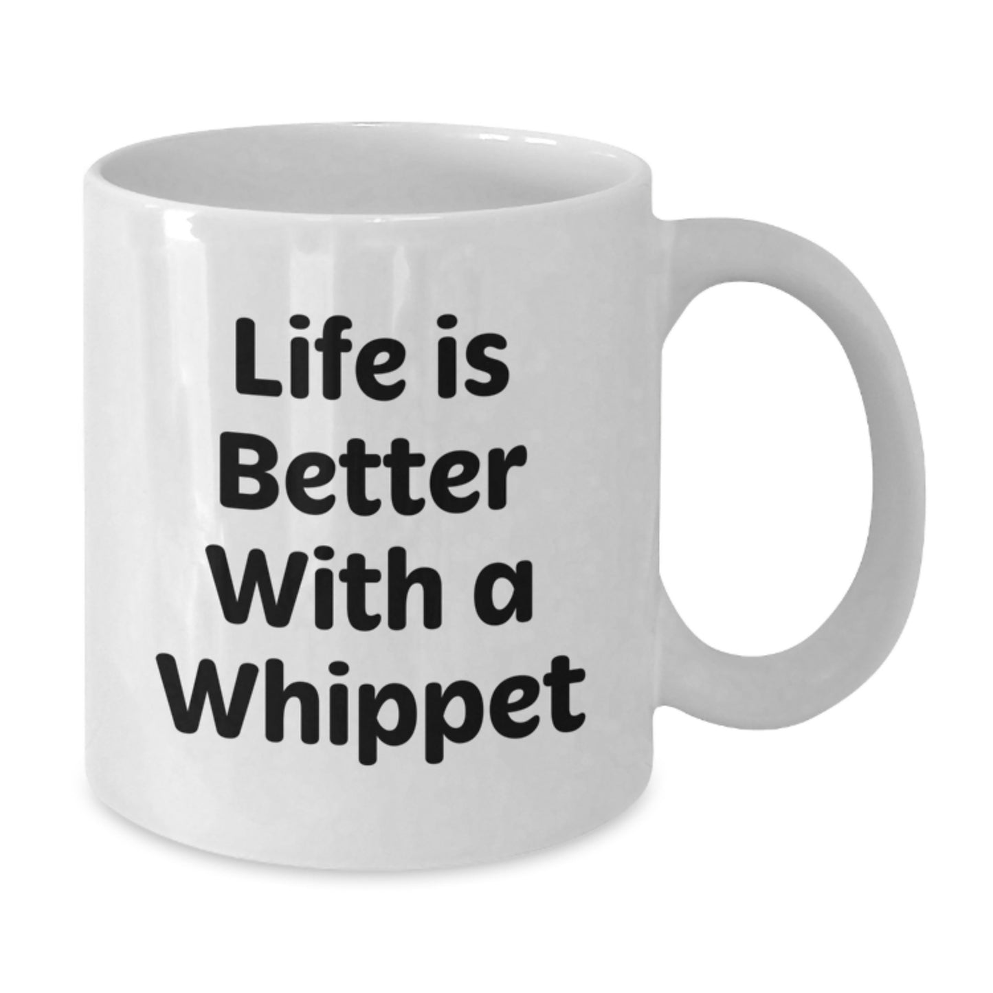 Whippet Dog Lover Gifts from Friends Unique Birthday Mug - Life Is Better With A Whippet - Additional