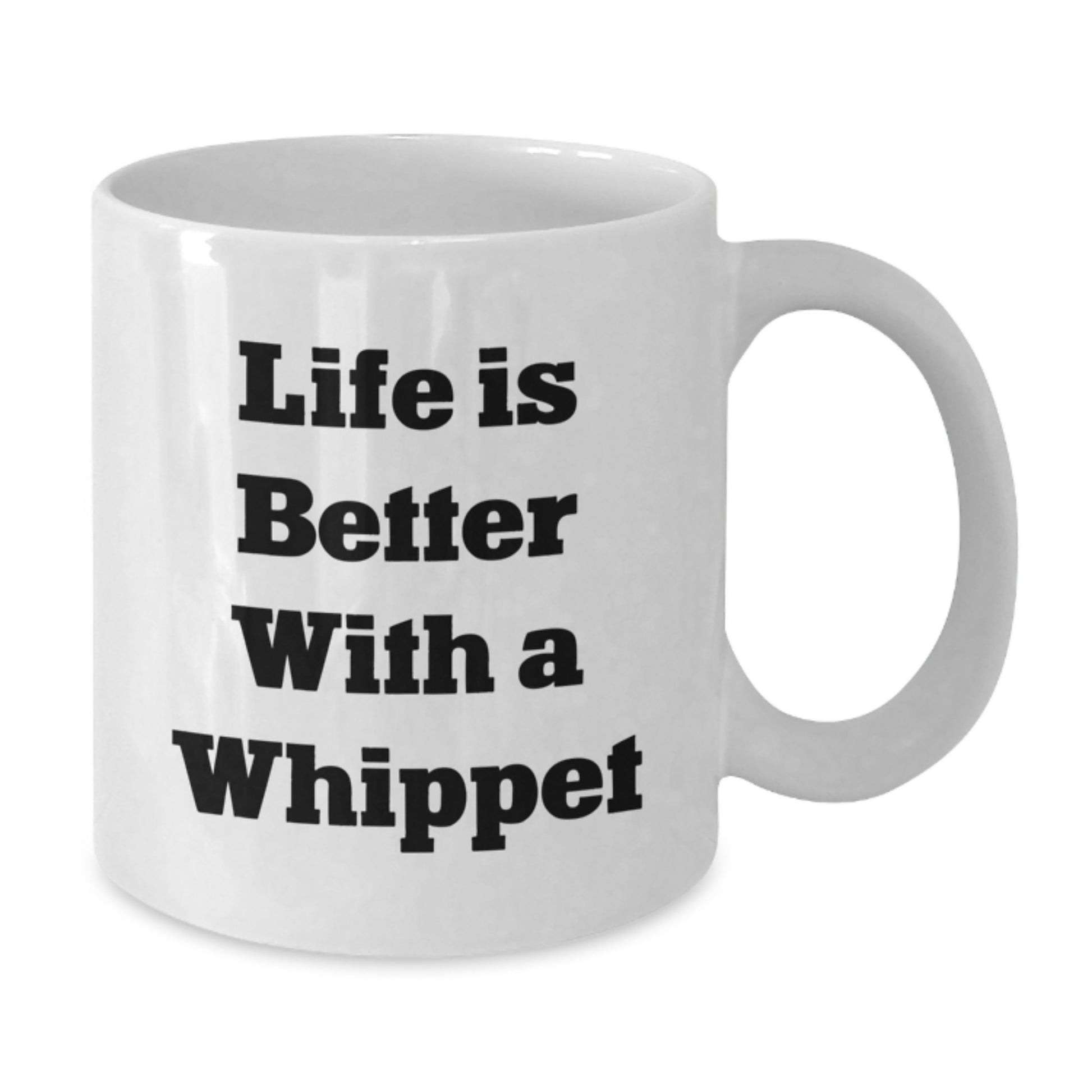 Funny Whippet Dog Gifts for Men from Friends - Life Is Better With A Whippet White Coffee Mug 11oz or 15oz - Additional