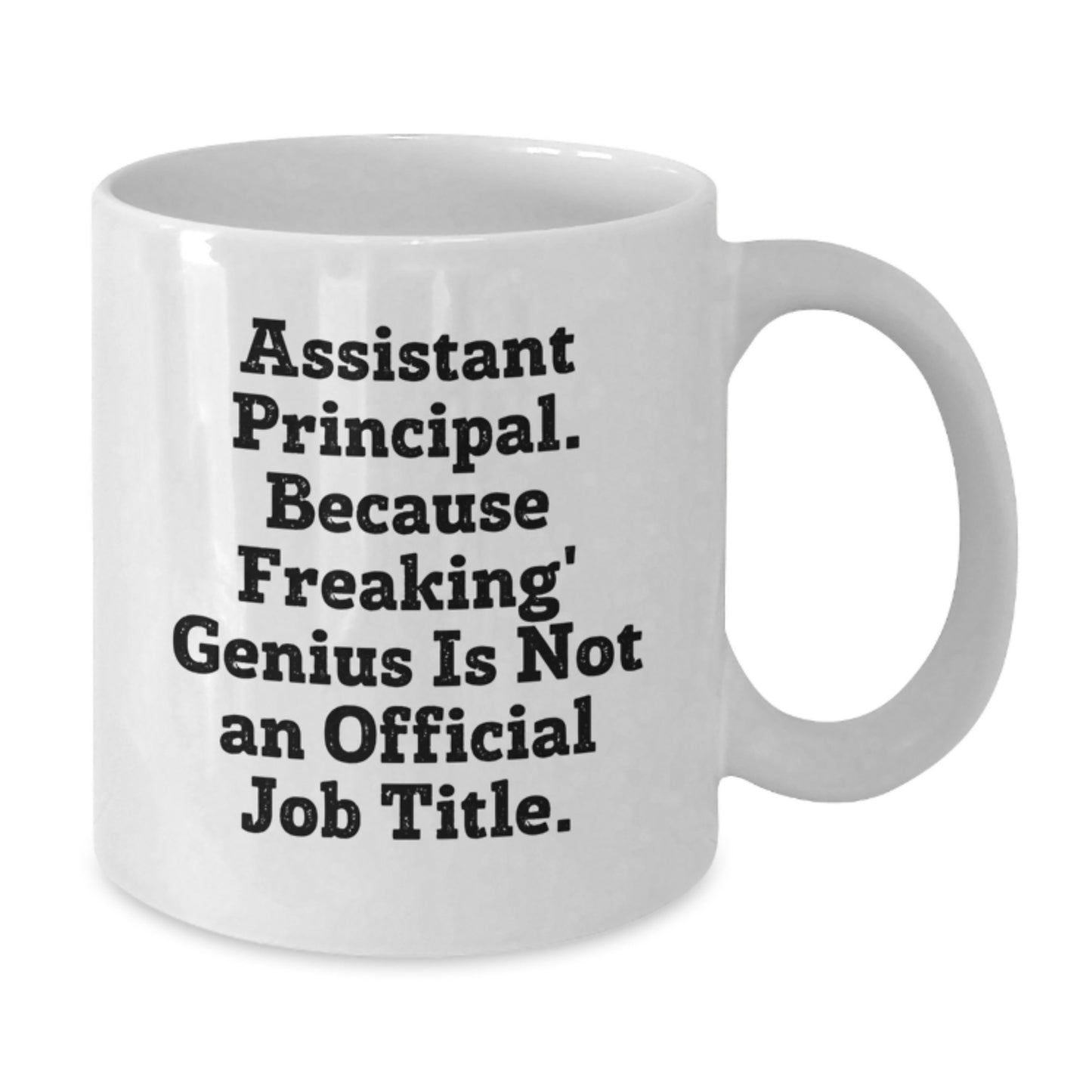 Funny Assistant Principal White Coffee Mug, Gifts for Men from Family, A Smart Quote on White Ceramic Mug for Christmas Unique Gifts - Additional