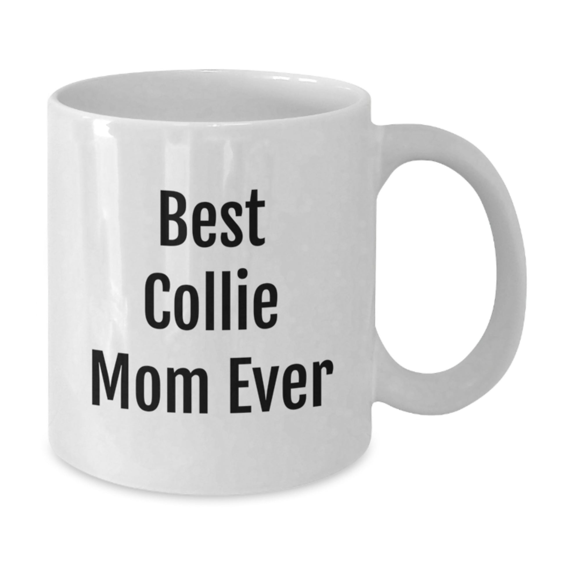 Funny Collie Dog Mom Gifts from Family, White Coffee Mug for Collie Dog Lovers, Best Collie Mom Ever Quote - Additional