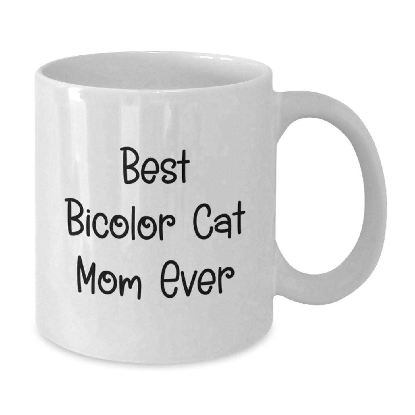 Funny Bicolor Cat Mom Ever Gifts from Friends to Bicolor Cat Lover Graduation Unique Offers White Coffee Mug - Additional
