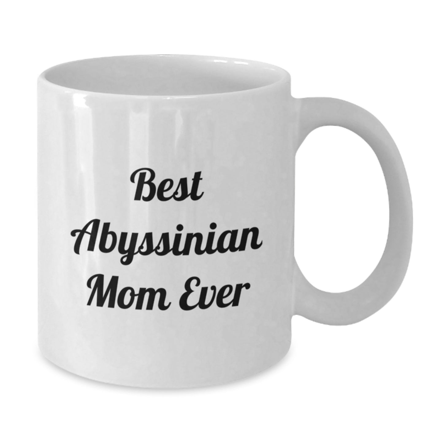Abyssinian Cat Mom Funny Gifts from Women to Friends White Coffee Mug, Best Mom Ever Quote for Graduation Unique Gifts - Additional