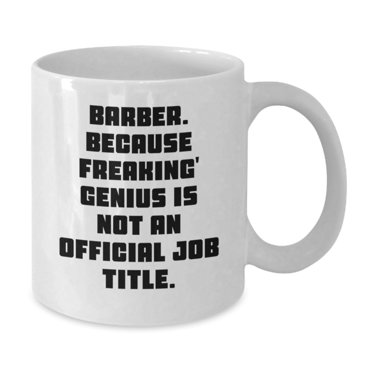 Funny Gift for Barber, Unique White Coffee Mug, Christmas Unique Gifts from Friends to Barber - Additional