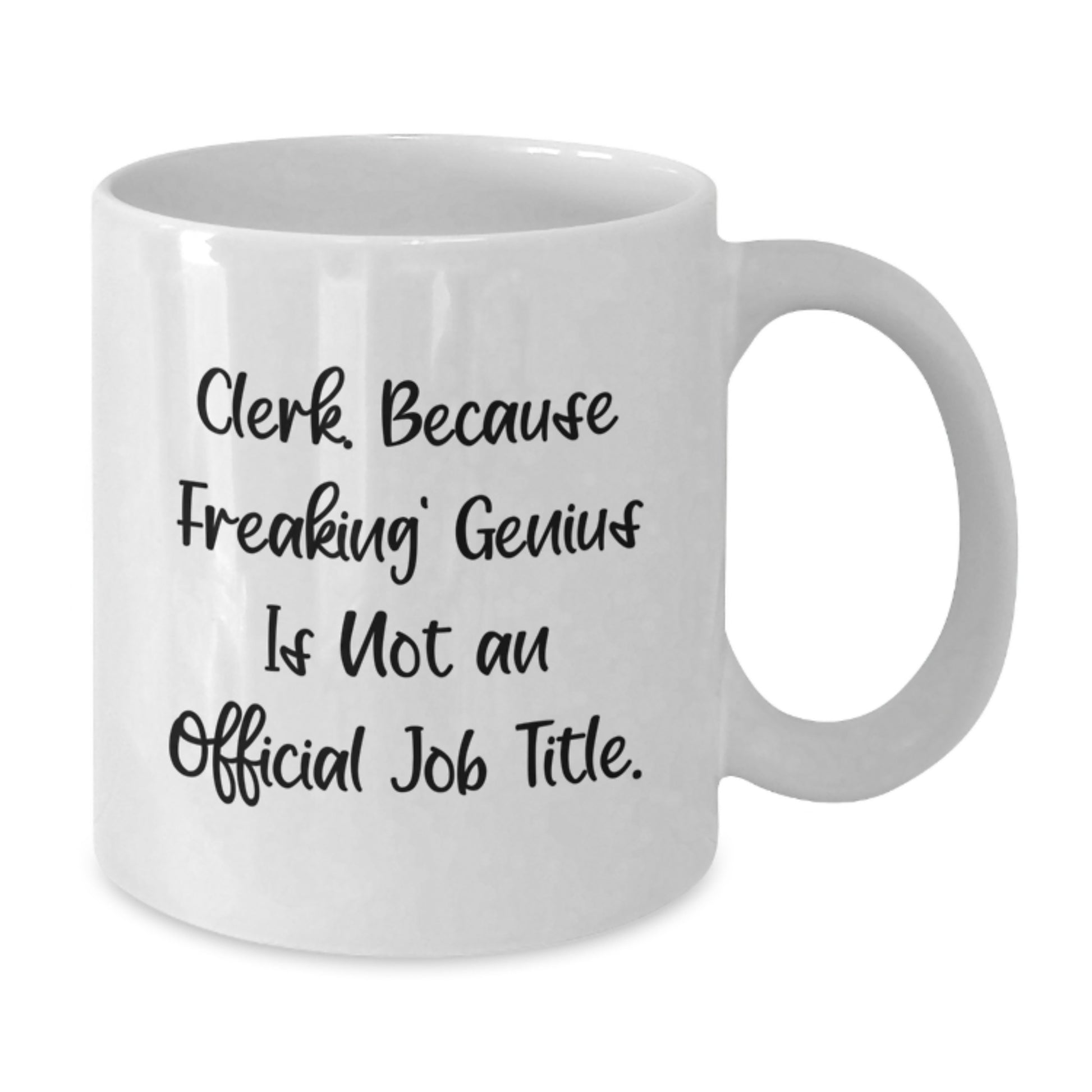 Funny Clerk Gifts from Friends, Unique Birthday Present for Men or Women with White Coffee Mug, 'Clerk. Because Freaking' genius Is Not An Official Job Title.' - Additional