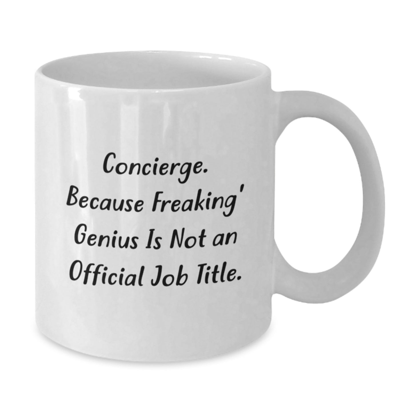Concierge Gifts from Friends for Birthday genius, Funny White Coffee Mug, 11oz or 15oz Capacity - Additional