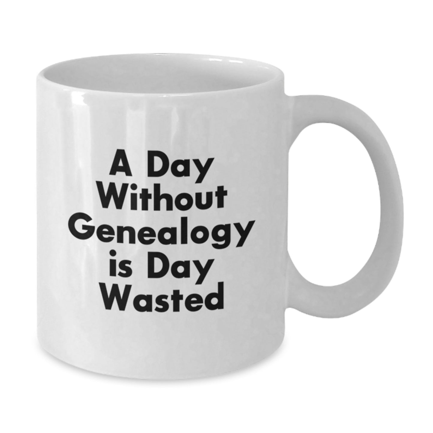 Genealogy Enthusiast Gifts from Friends for Family - Funny Genealogy Quote White Coffee Mug, 'A Day Without Genealogy Is Day Wasted', Birthday Unique Gifts for Women Men - Additional