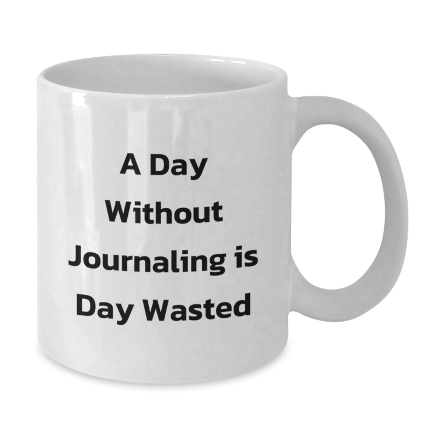 Funny Journaling Mug, A Day Without Journaling Is Day Wasted, White Coffee Mug for Journaling Enthusiasts, Gifts from Men to Women, Birthday Unique Gifts - Additional