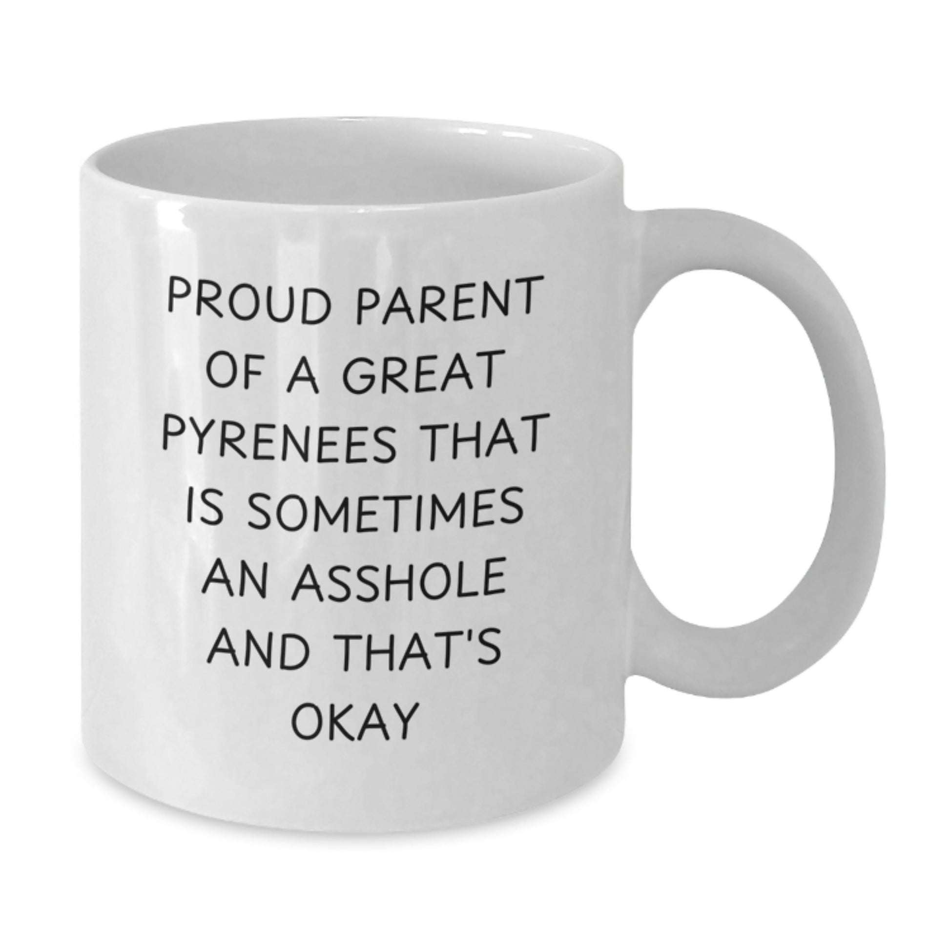 Great Pyrenees Dog Lover Gifts from Men for Proud Parent Funny White Coffee Mug, Unique Mother's Day Unique Gifts for Her, White Ceramic Mug with Great Pyrenees Dog Quote - 11oz or 15oz - Additional