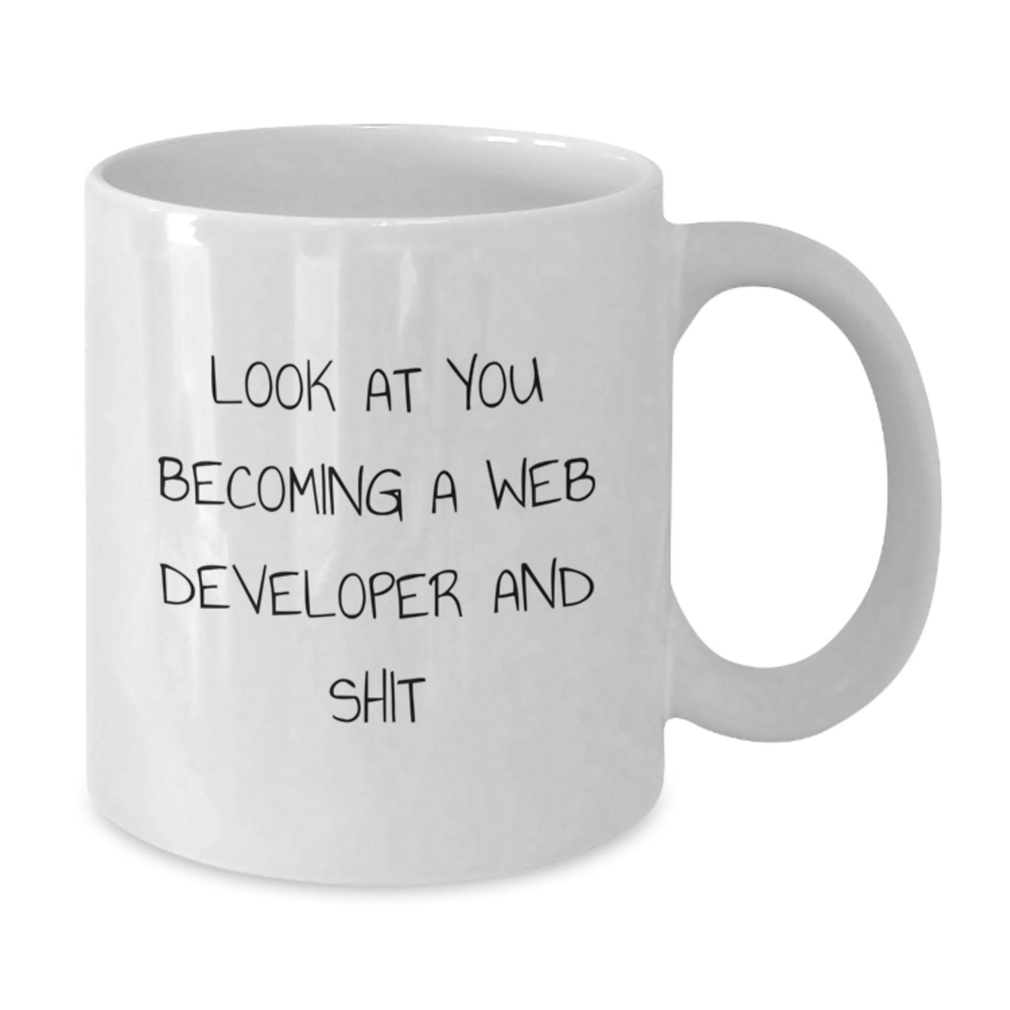 Funny Web Developer Gifts for Friends from Family - White Coffee Mug for Birthday Look At You Becoming A Web Developer And Shit - Additional
