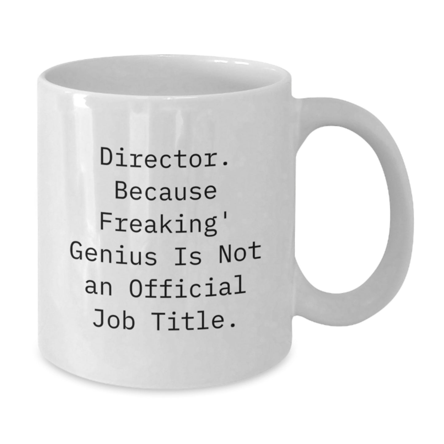 Funny Director White Coffee Mugs, Gifts from Family to Directors, White Ceramic Mug, Unique Christmas Unique Gifts for Directors - Additional