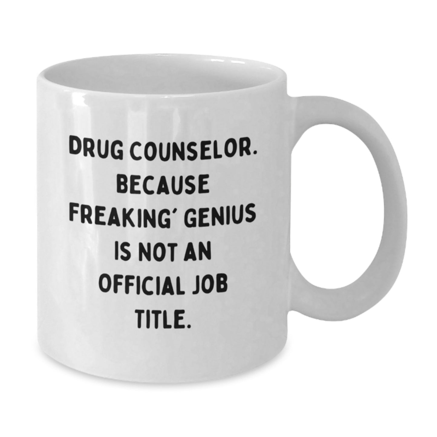 Funny Drug Counselor Gifts for Men, Unique White Coffee Mugs with 'Drug Counselor. Because Freaking' genius Is Not An Official Job Title.' Quote, Gifts from Family to Christmas - Additional