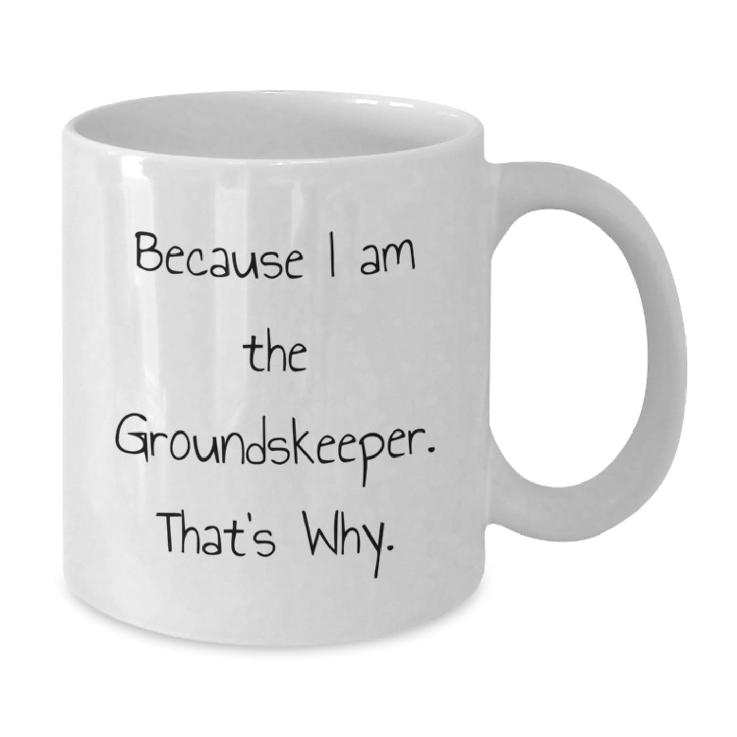 Birthday Gift for Her White Coffee Mug with Groundskeeper Quote Present - Additional