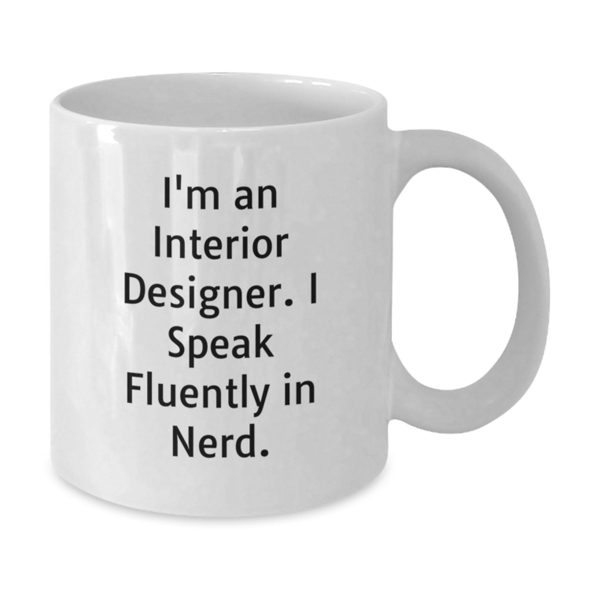 Interior Designer Gifts for Men, Funny White Coffee Mug, 11oz or 15oz, Gifts from Family, Perfect for Interior Designer Friends - Additional