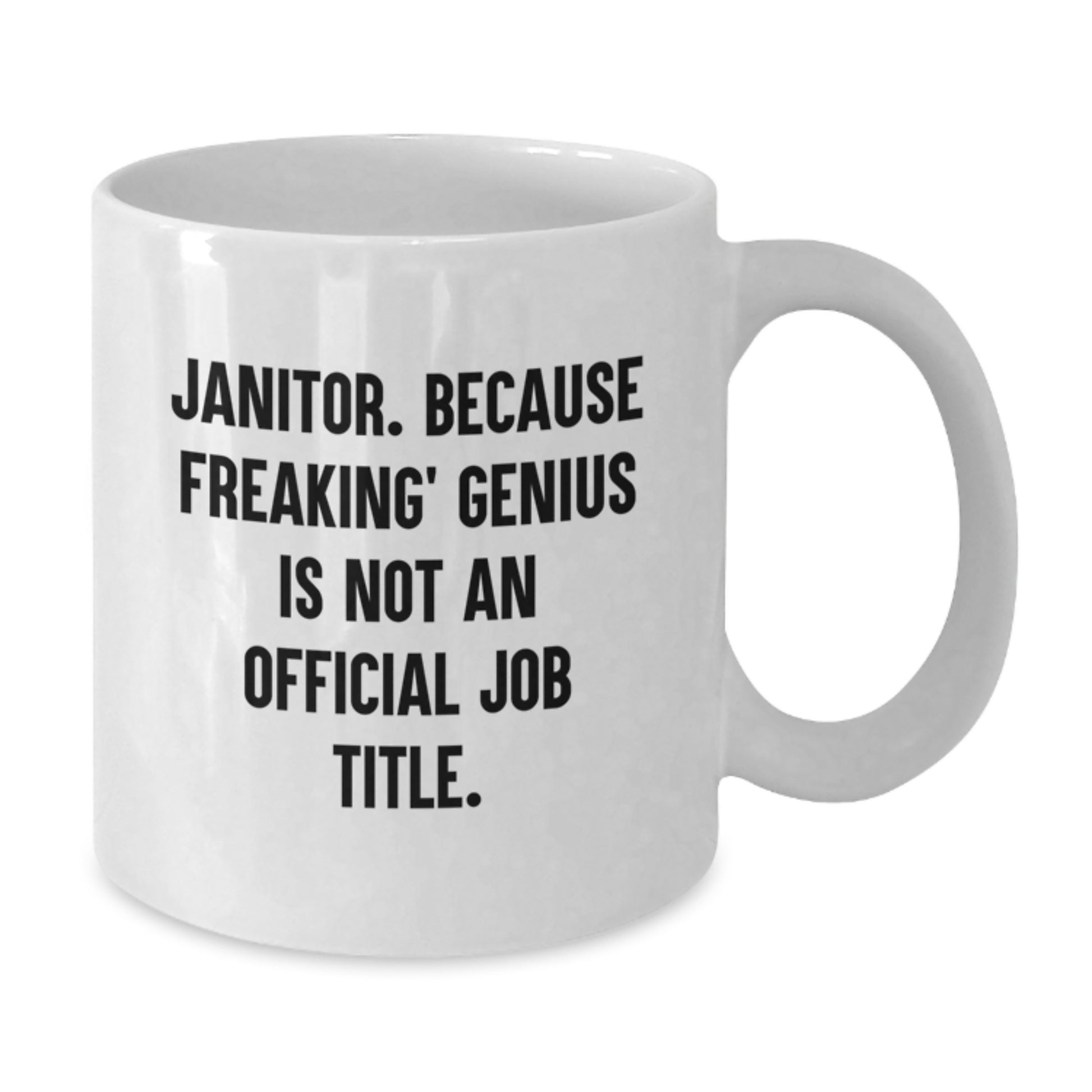 Funny Janitor Gifts, Graduation Unique Gifts from Men to Janitor, White Coffee Mug with 'Janitor. Because Freaking' genius Is Not An Official Job Title.' Quote - Additional