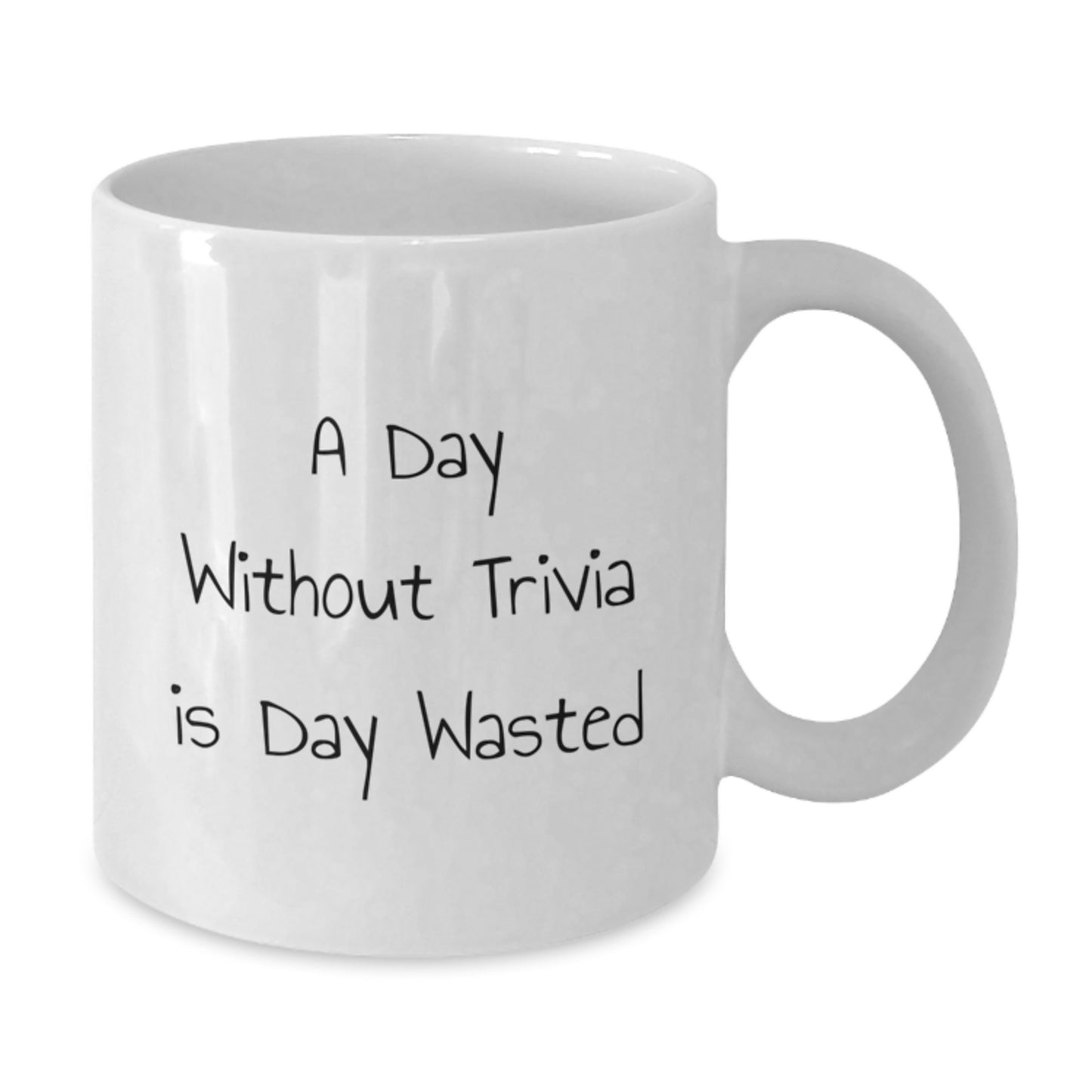 Trivia Enthusiast Gift for Friends, White Coffee Mug, Funny Quote 'A Day Without Trivia Is Day Wasted' Unique Birthday Unique Gifts from Family, Friends for Trivia Lovers - Additional