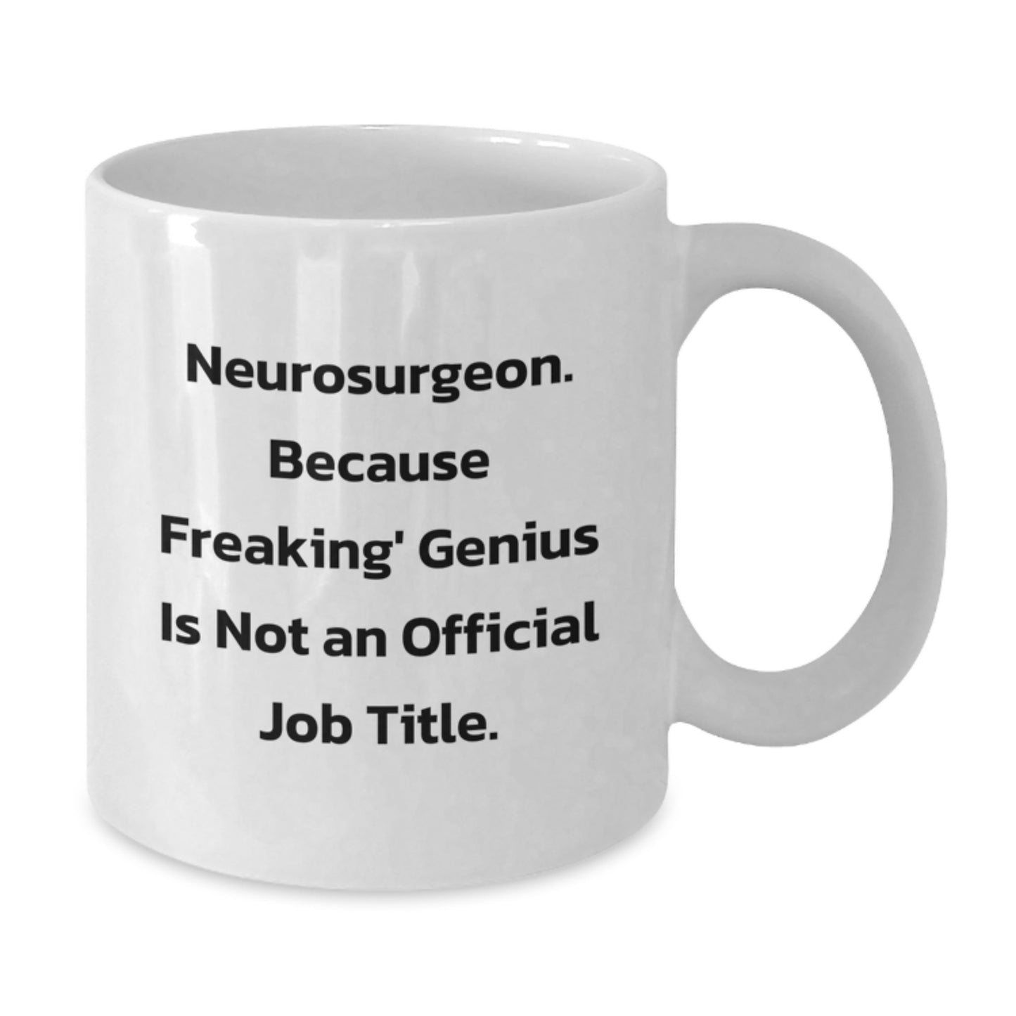 Funny Neurosurgeon White Coffee Mug Gifts for Men from Loved Ones, Christmas Unique Presents for Him - Additional
