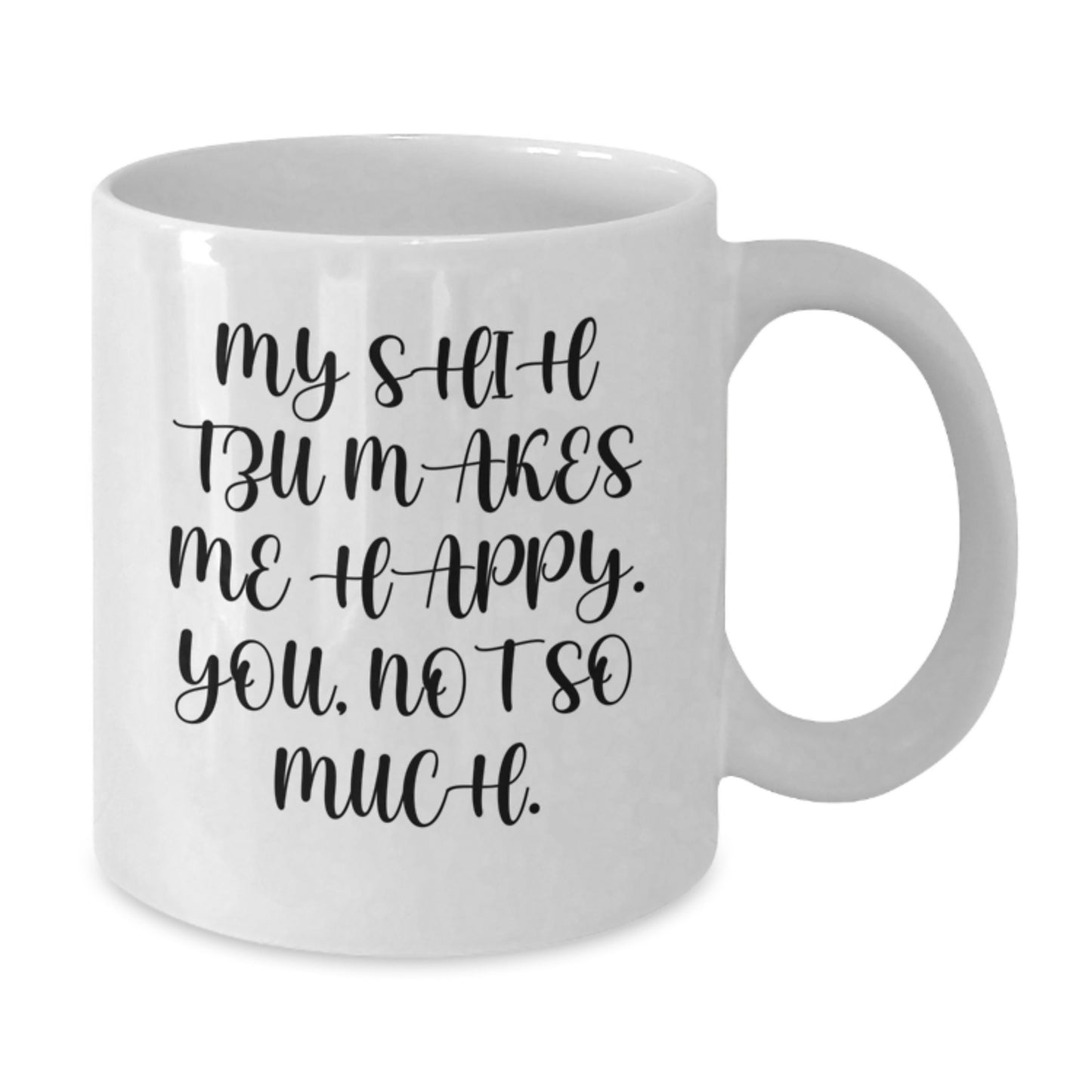 Funny Shih Tzu Dog Lover Gifts for Men or Women, White Coffee Mug from Friends, Birthday Unique Gifts - Additional