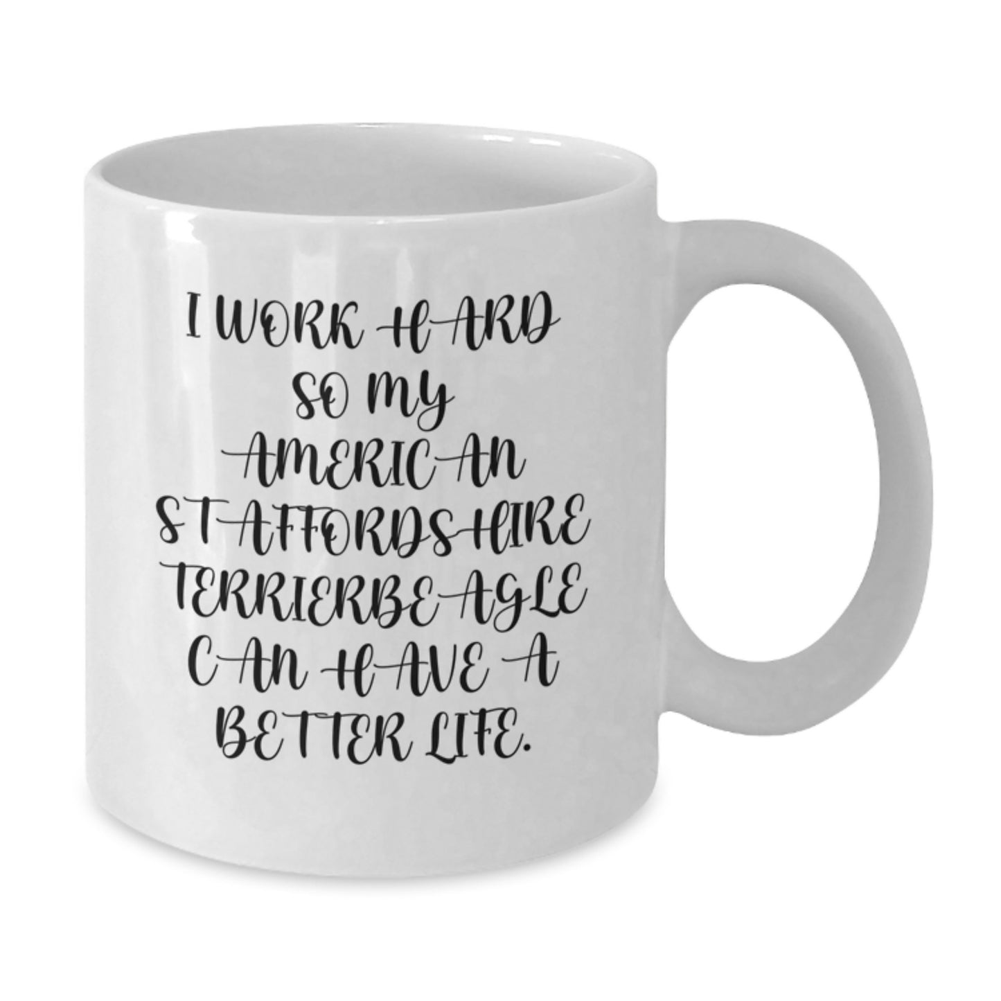 Funny American Staffordshire Terrier Dog Gifts for Birthday - White Coffee Mug from Friends - Additional