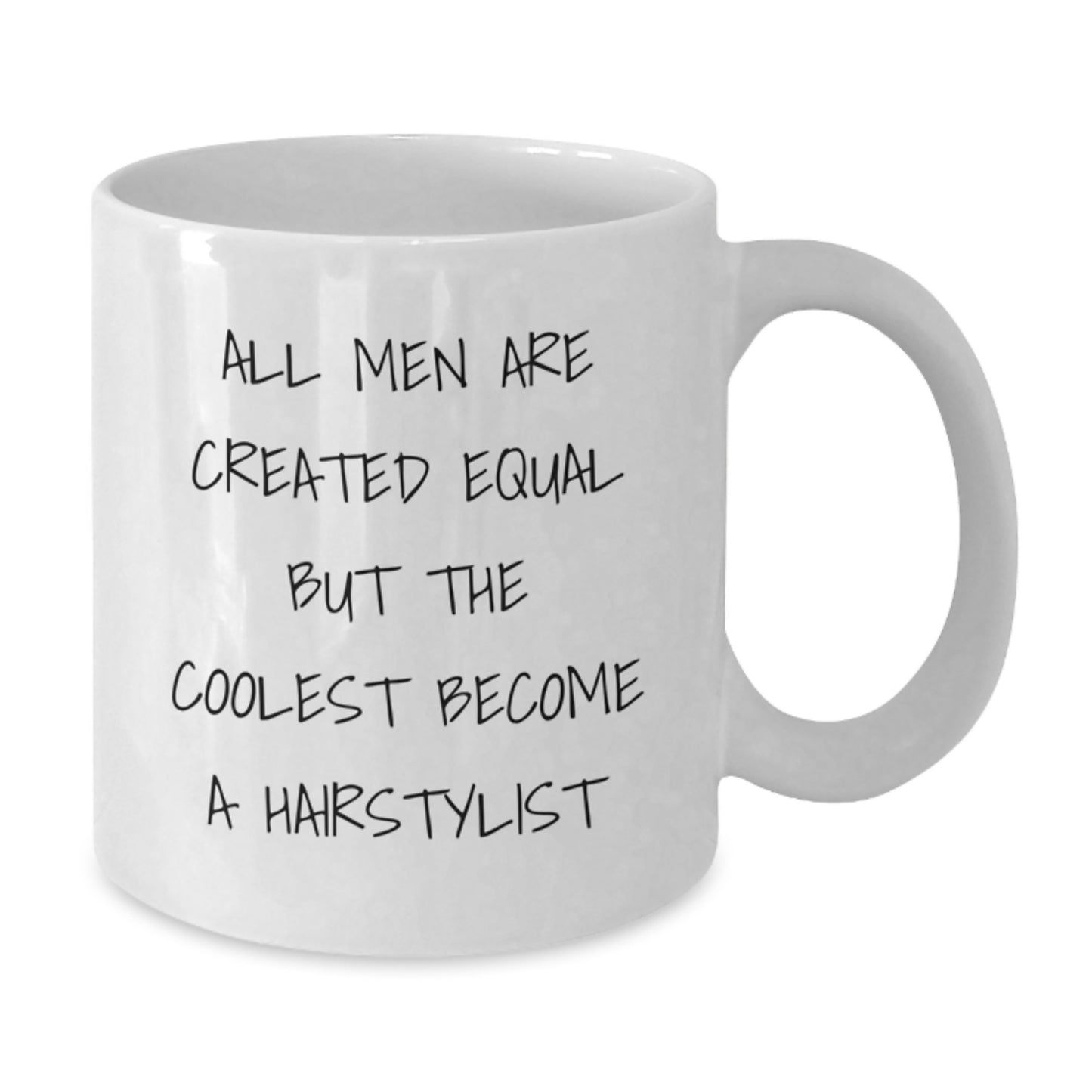 Funny Hairstylist Gifts for Men - White Coffee Mug 'All Men Are Created Equal But The Coolest Become A Hairstylist' from Friends - Additional