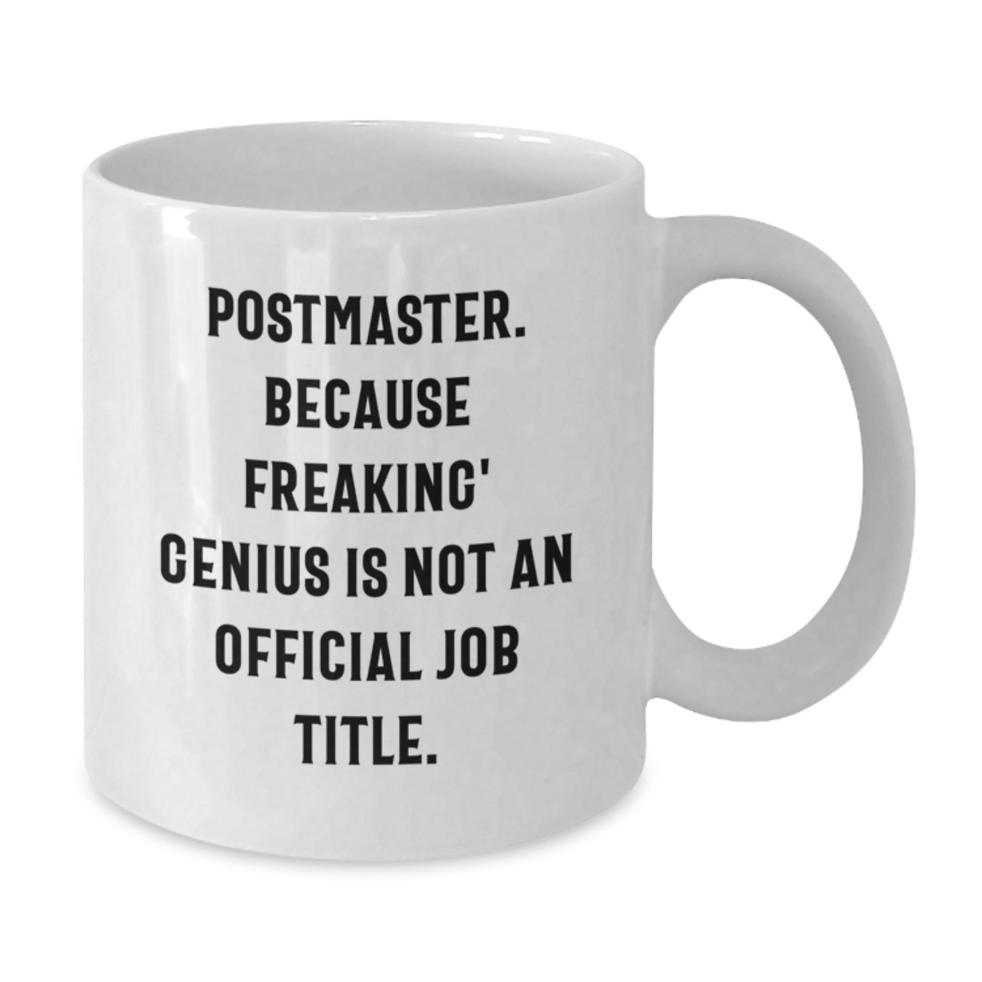 Funny Postmaster Gifts, Christmas Unique Mugs for Postmaster, White Coffee Mug with 'Postmaster. Because Freaking' genius Is Not An Official Job Title.' Quote, Gifts from Friends and Family - Additional