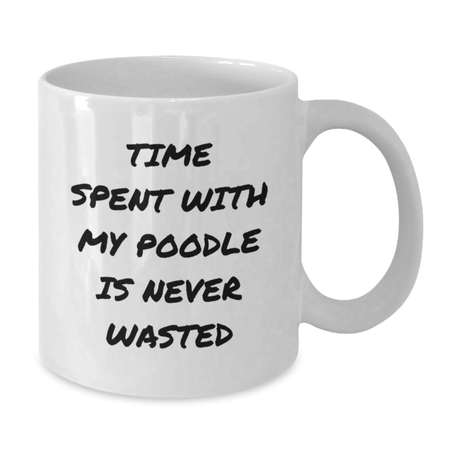 Funny Poodle Dog Gifts from Friends and Family for Birthday, White Coffee Mug with Time Spent With My Poodle Is Never Wasted Quote - Additional