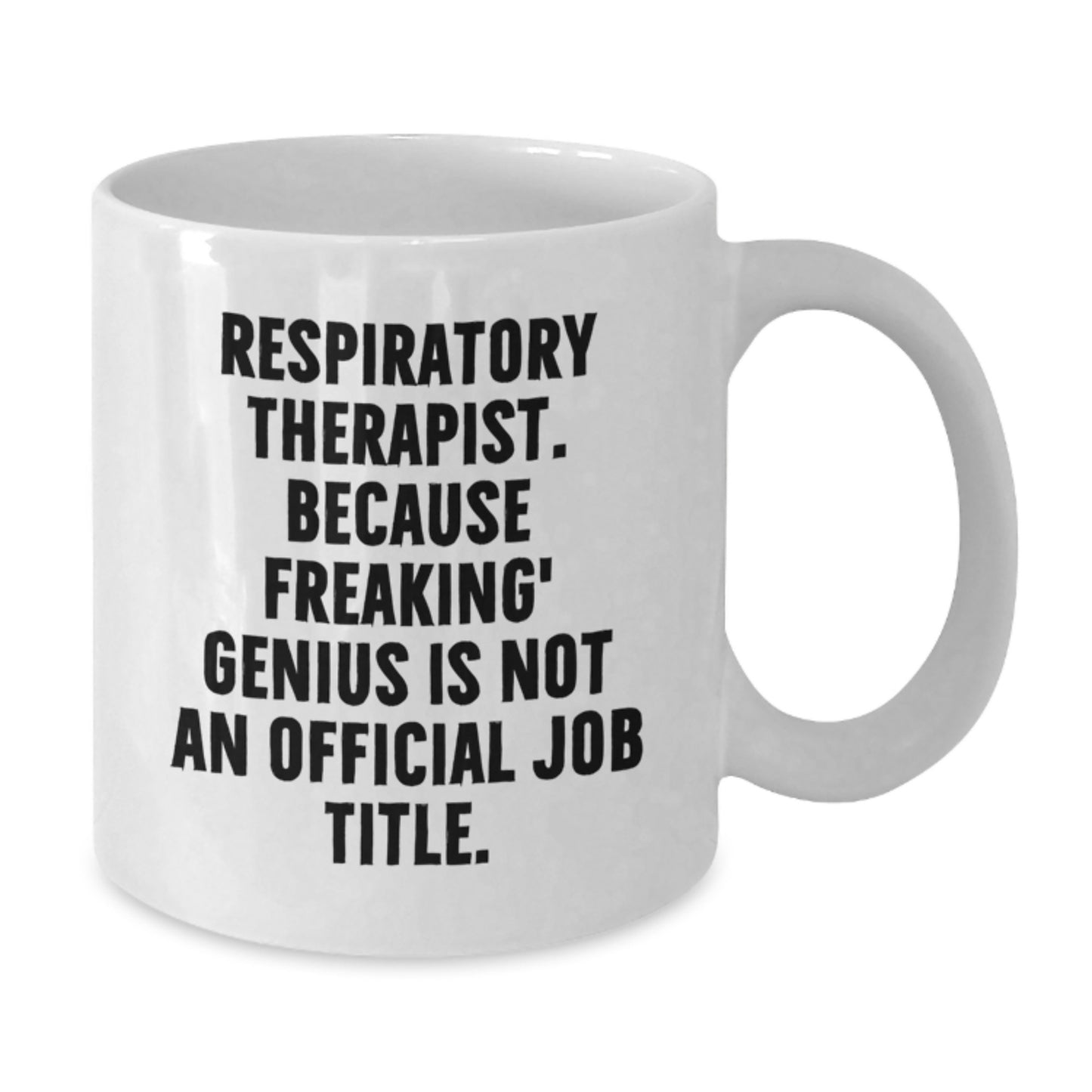 Funny Quote Gifts for Respiratory Therapists - White Coffee Mug from Friends - Unique Valentine's Unique Gifts for Men or Women - Additional