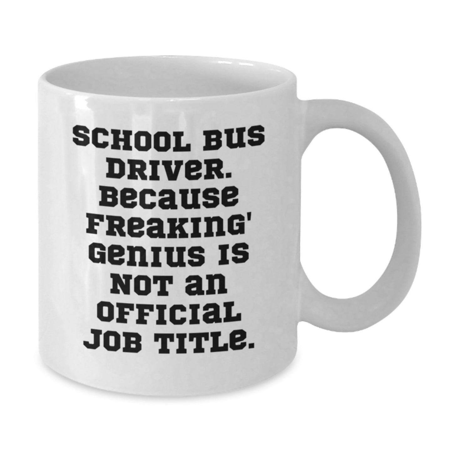 Funny School Bus Driver Gifts from Friends - White 11oz/15oz Ceramic Coffee Mug Perfect for Valentine's - Additional