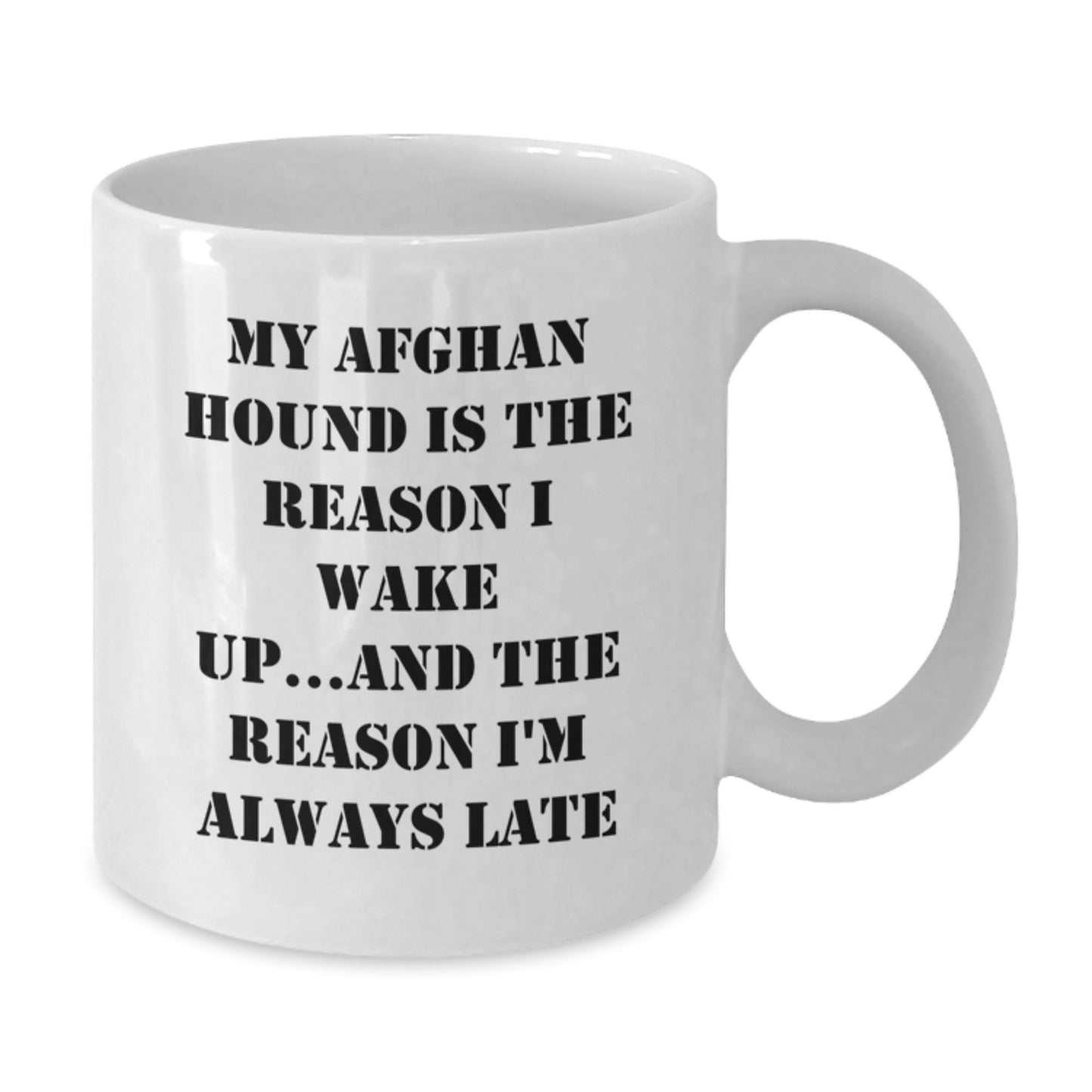 Funny Afghan Hound Dog Lover Gifts from Men for Women Birthday Unique White Coffee Mugs - My Afghan Hound Is The Reason I'm Always Late - Additional